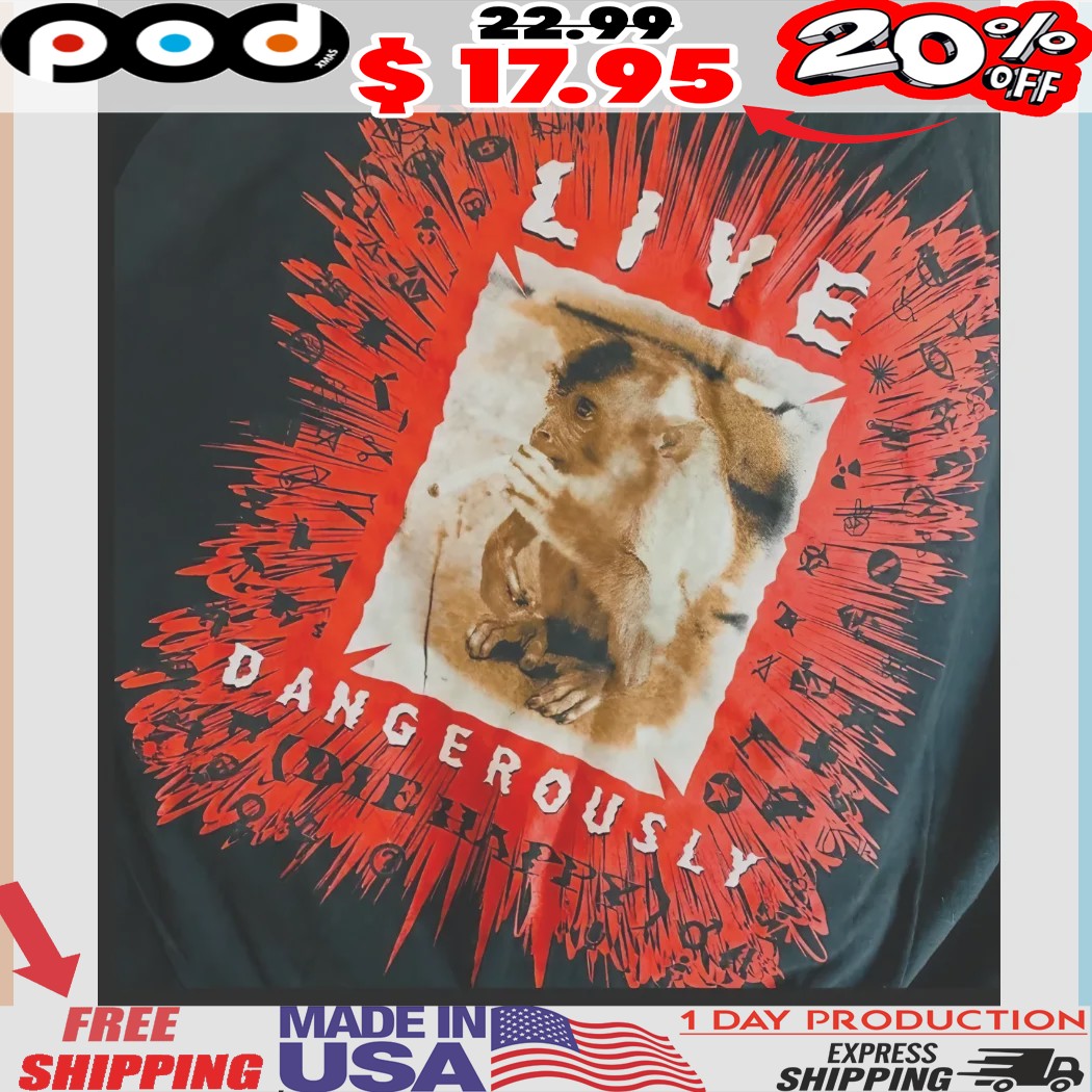 Live Dangerously Die Happy Monkey Shirt 