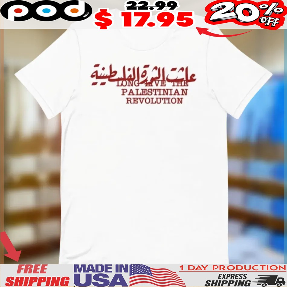 Long Live The Palestinian Revolution Shirt