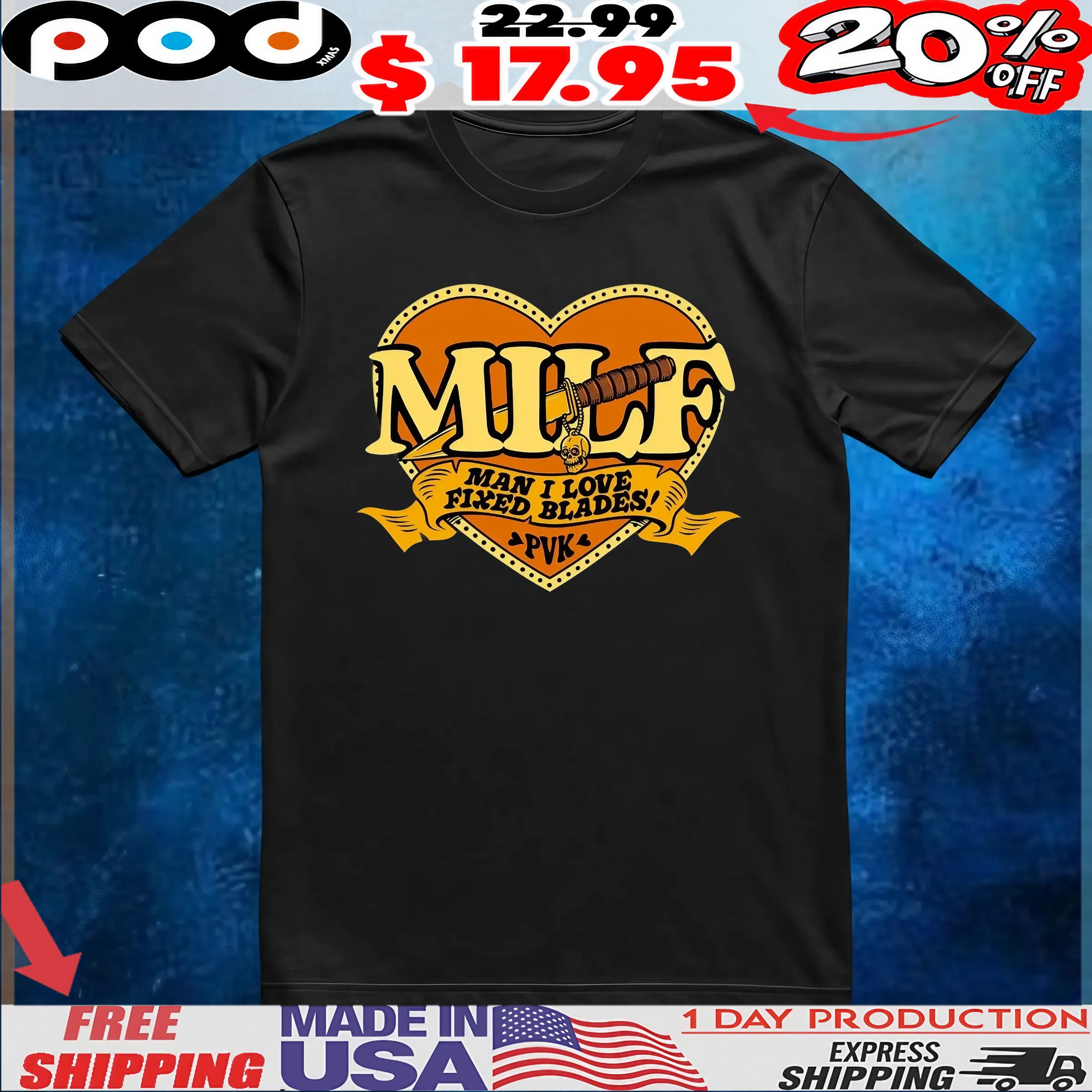 MILF Man I Love Fixed Blades Heart T Shirt 6 MILF Man I Love Fixed Blades Heart T Shirt