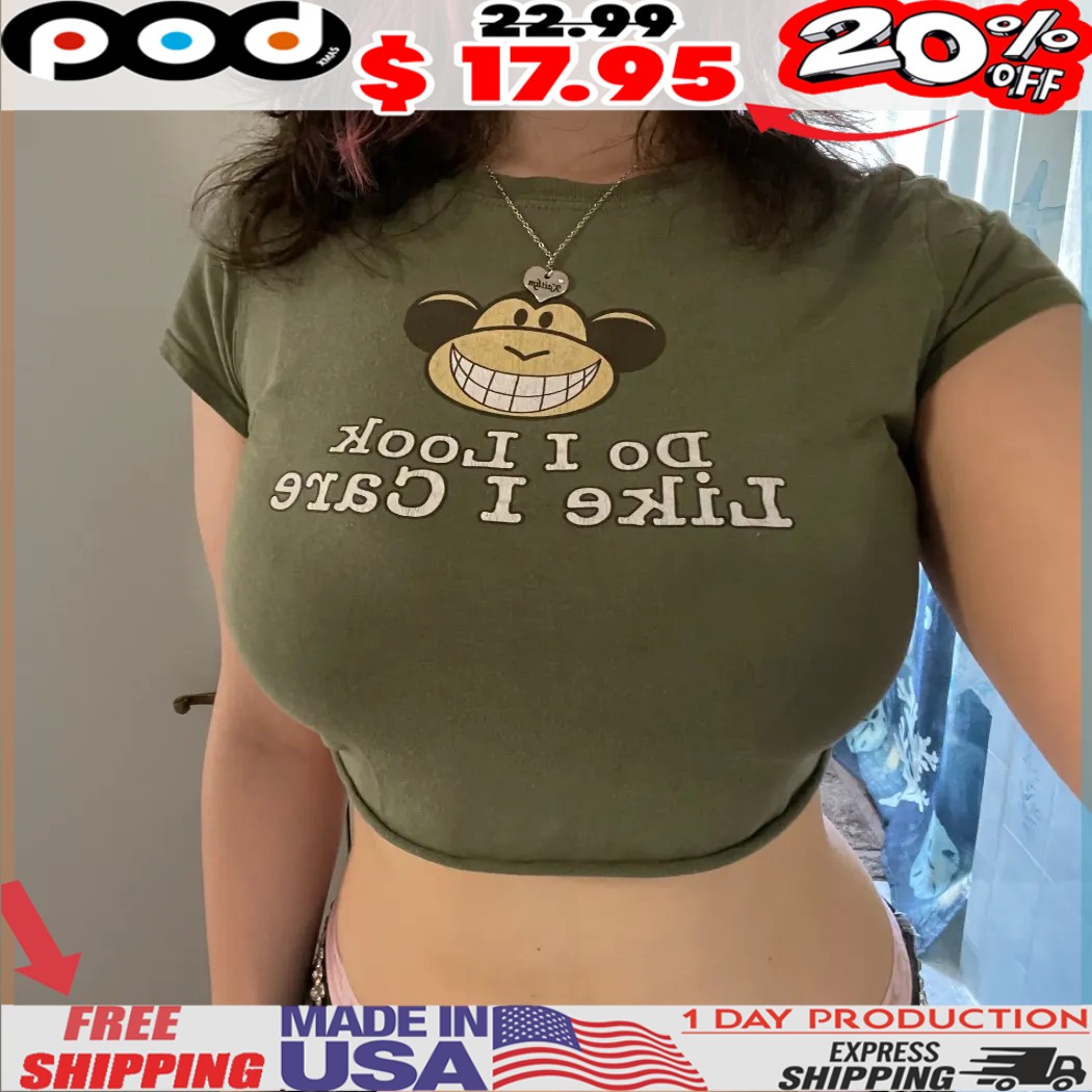 Monkey Face Do I Look Like I Care Shirt 1 Monkey Face Do I Look Like I Care Shirt