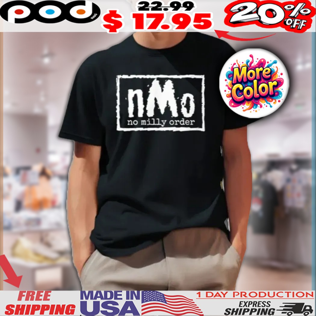 NMO No Milly Order Shirt