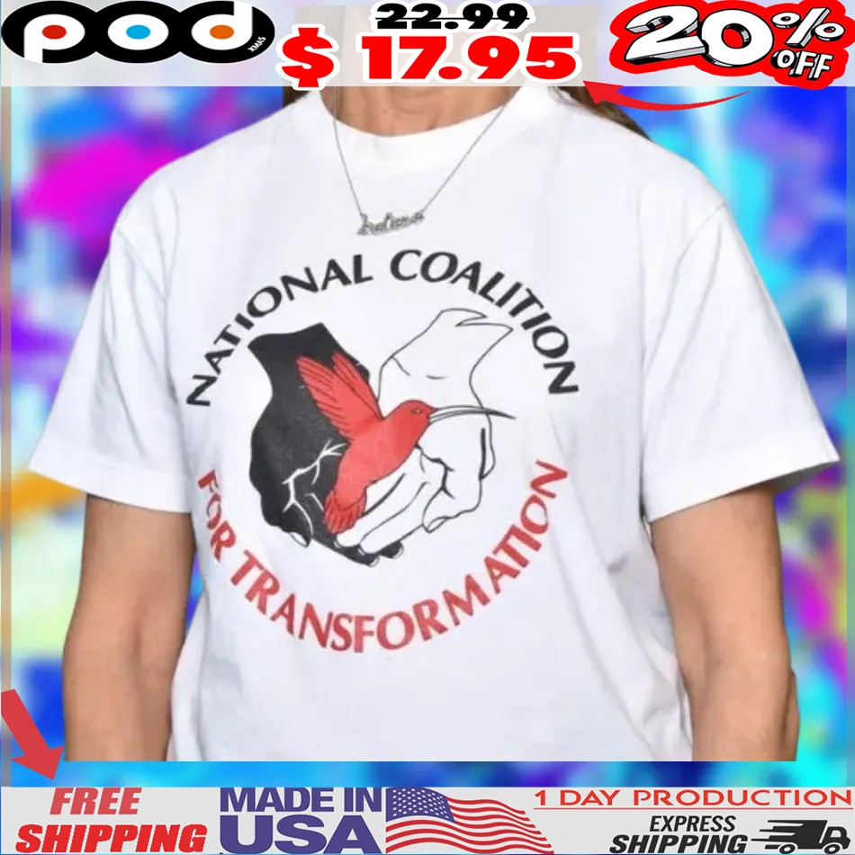 National Coalition For Transformation Shirt