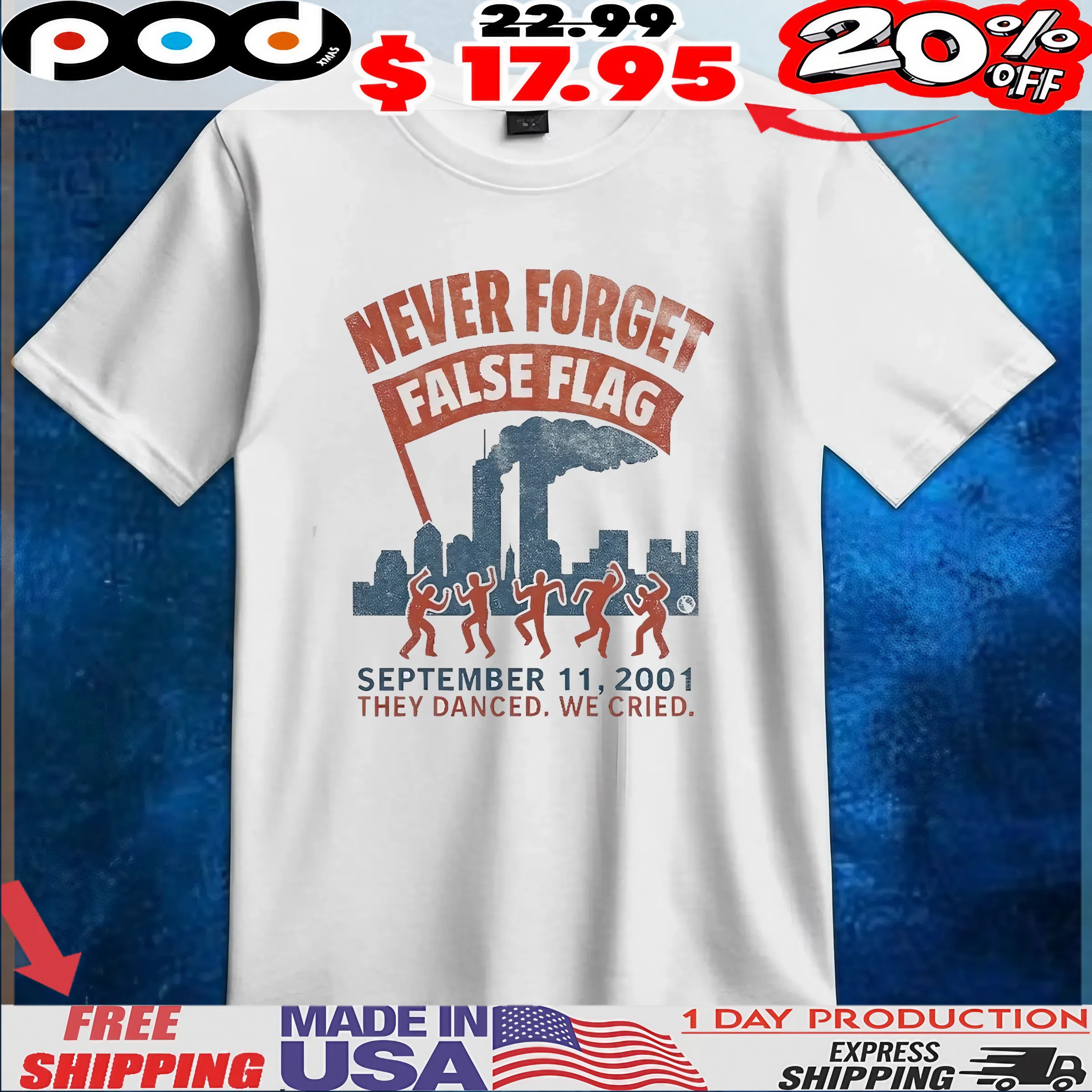 Never Forget False Flag 9 11 They Danced We Cried Shirt