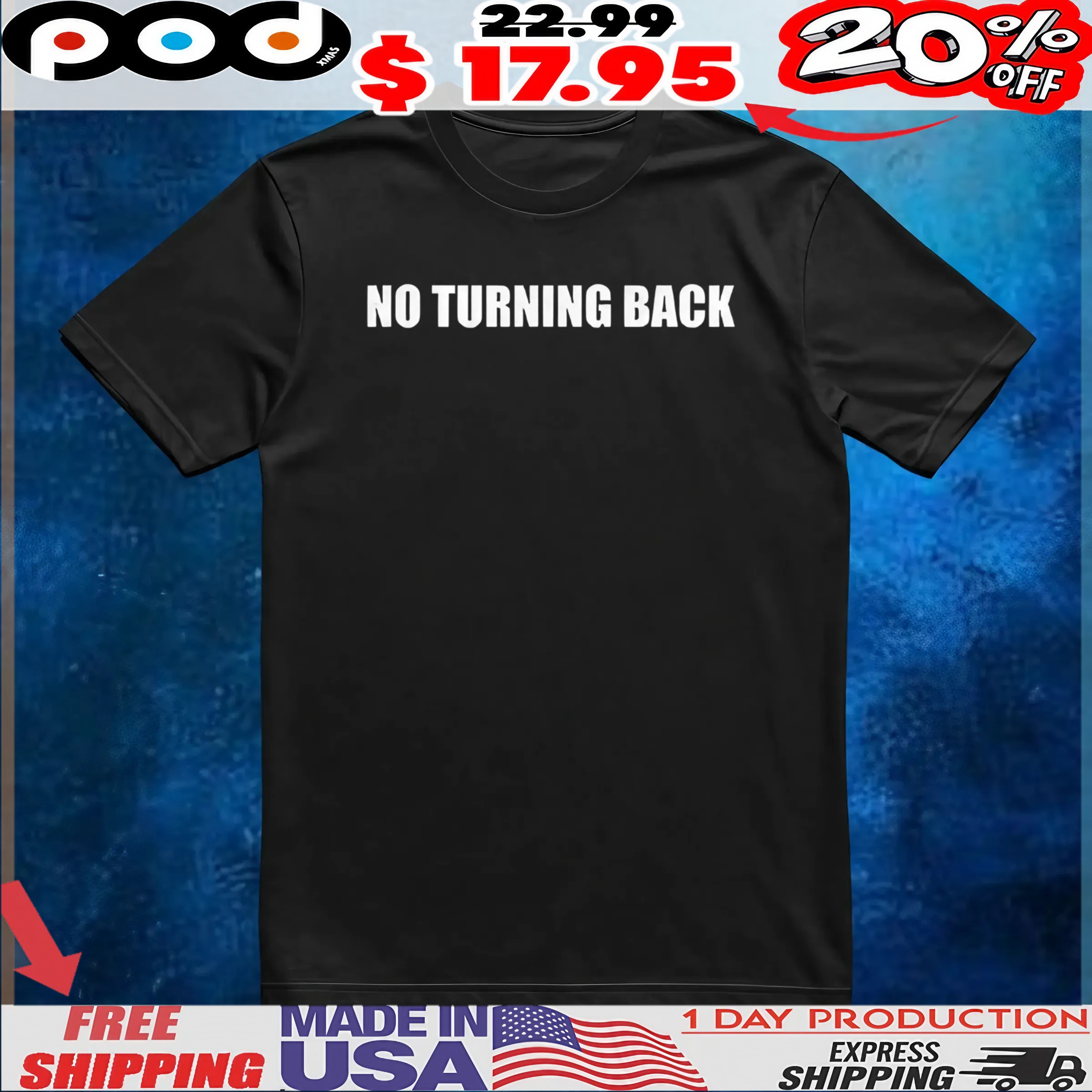 No turning back t shirt