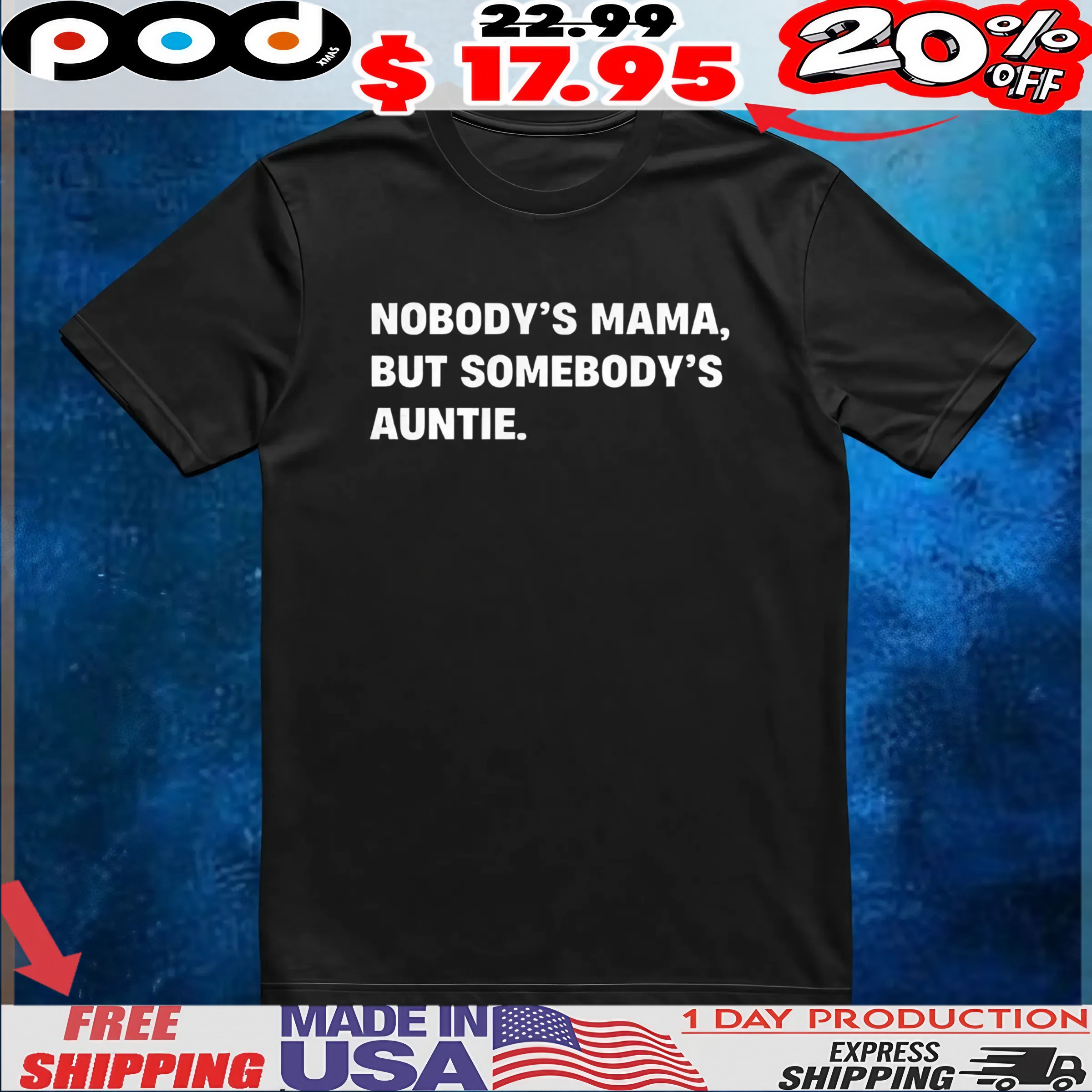 Nobody’s mama but somebody’s auntie quote t shirt 6 Nobody’s mama but somebody’s auntie quote t shirt