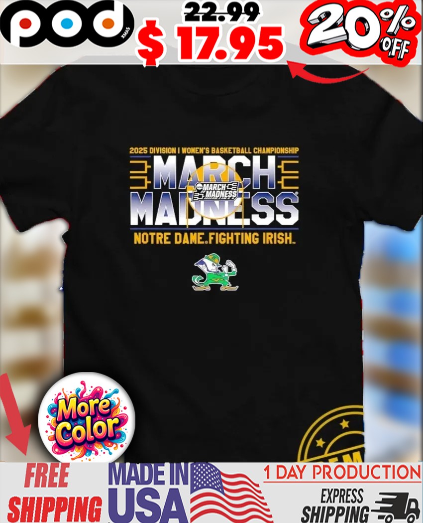Notre Dame Fighting Irish March Madness 2025 NCAA Division I Women’s Basketball Championship Mascot 2025 shirt 1 Notre Dame Fighting Irish March Madness 2025 NCAA Division I Women’s Basketball Championship Mascot 2025 shirt