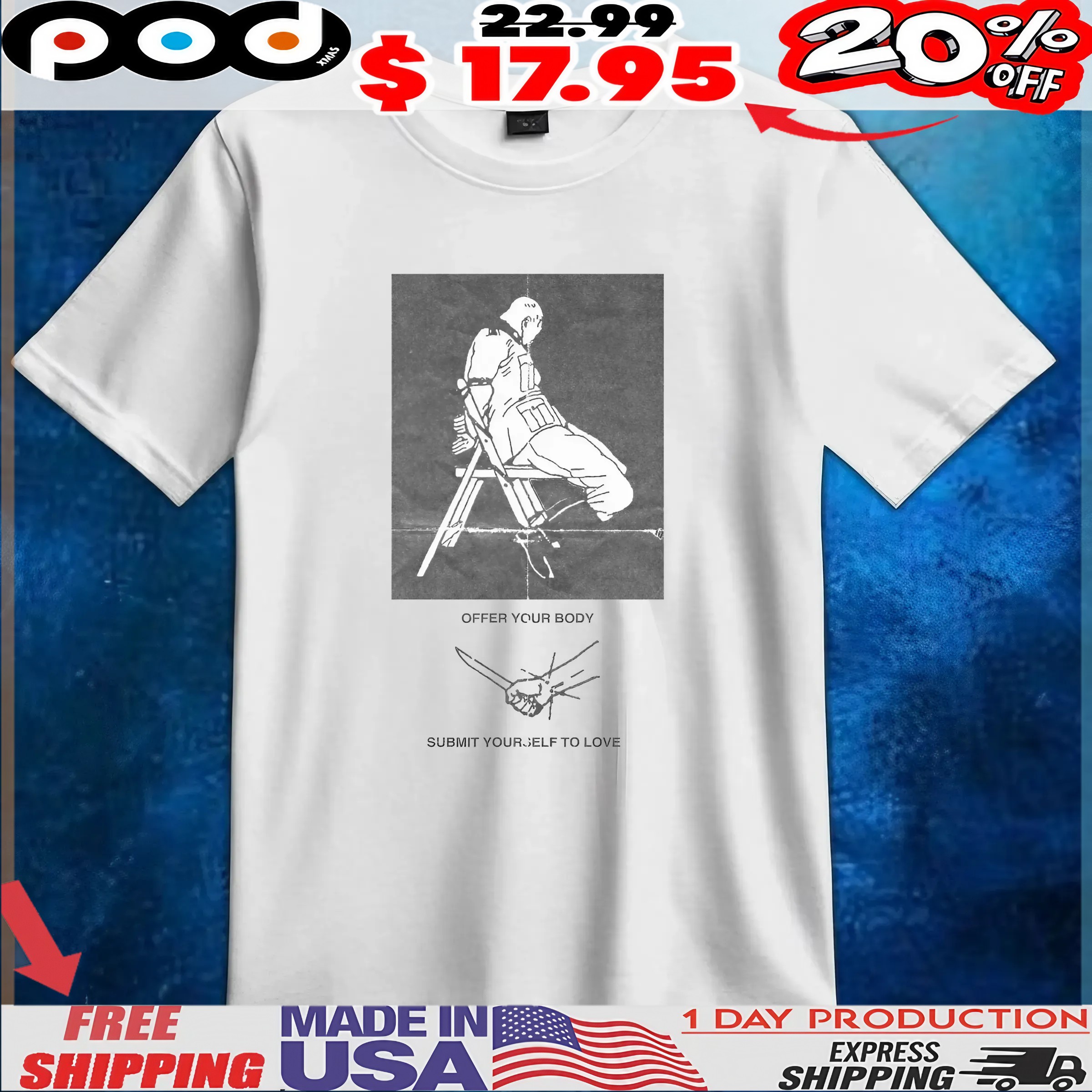 Offer Your Body Submit Yourself To Love T Shirt