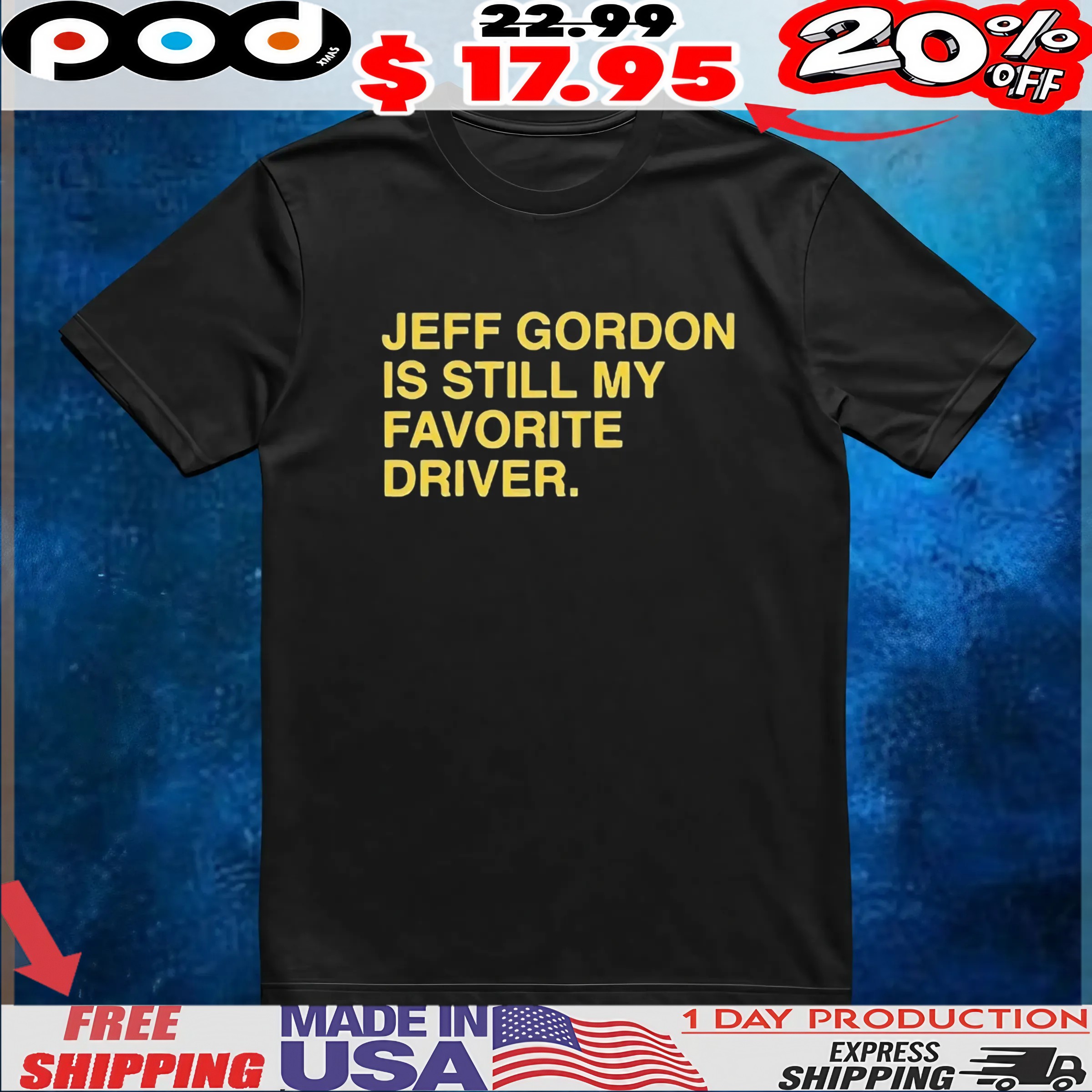 Official Jeff Gordon Is Still My Favorite Driver Text T Shirt