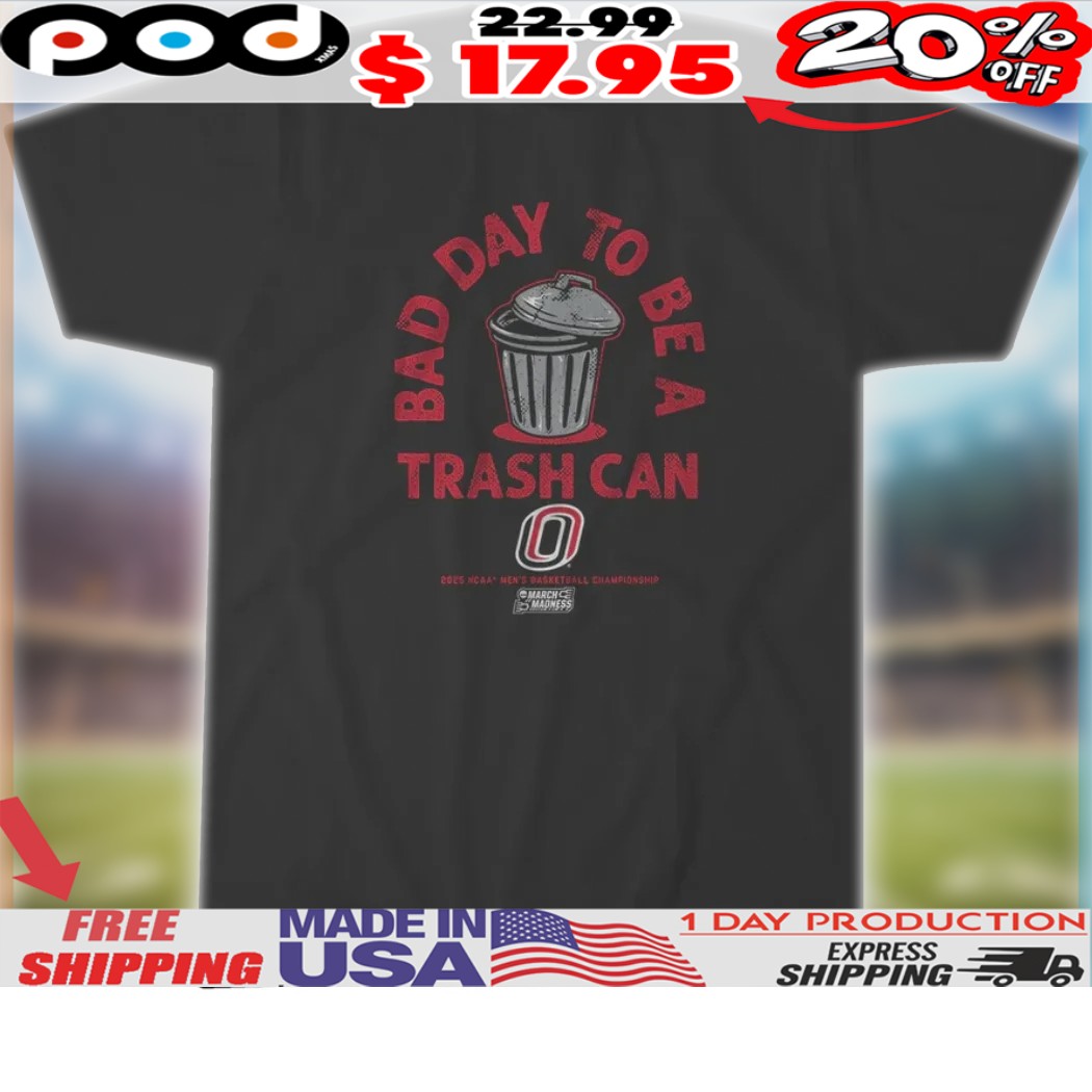 Omaha Basketball Its A Bad Day To Be A Trash Can 2025 NCAA Mens Basketball Championship Shirt 1 Omaha Basketball Its A Bad Day To Be A Trash Can 2025 NCAA Mens Basketball Championship Shirt