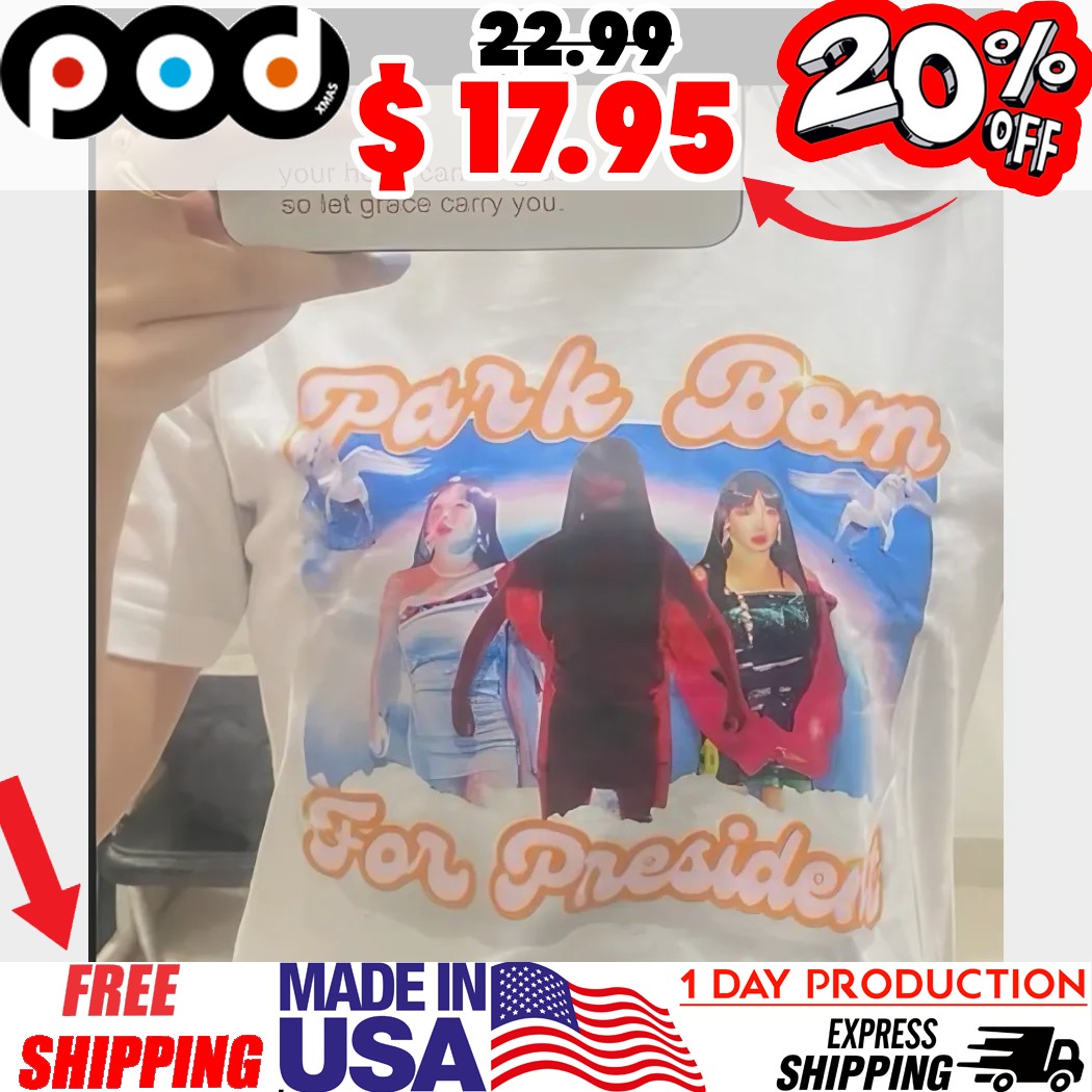 Park Bom For President shirt 1 Park Bom For President shirt