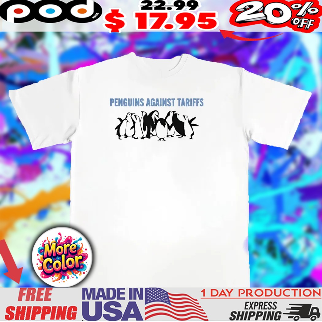 Penguins team against tariffs 2025 shirt