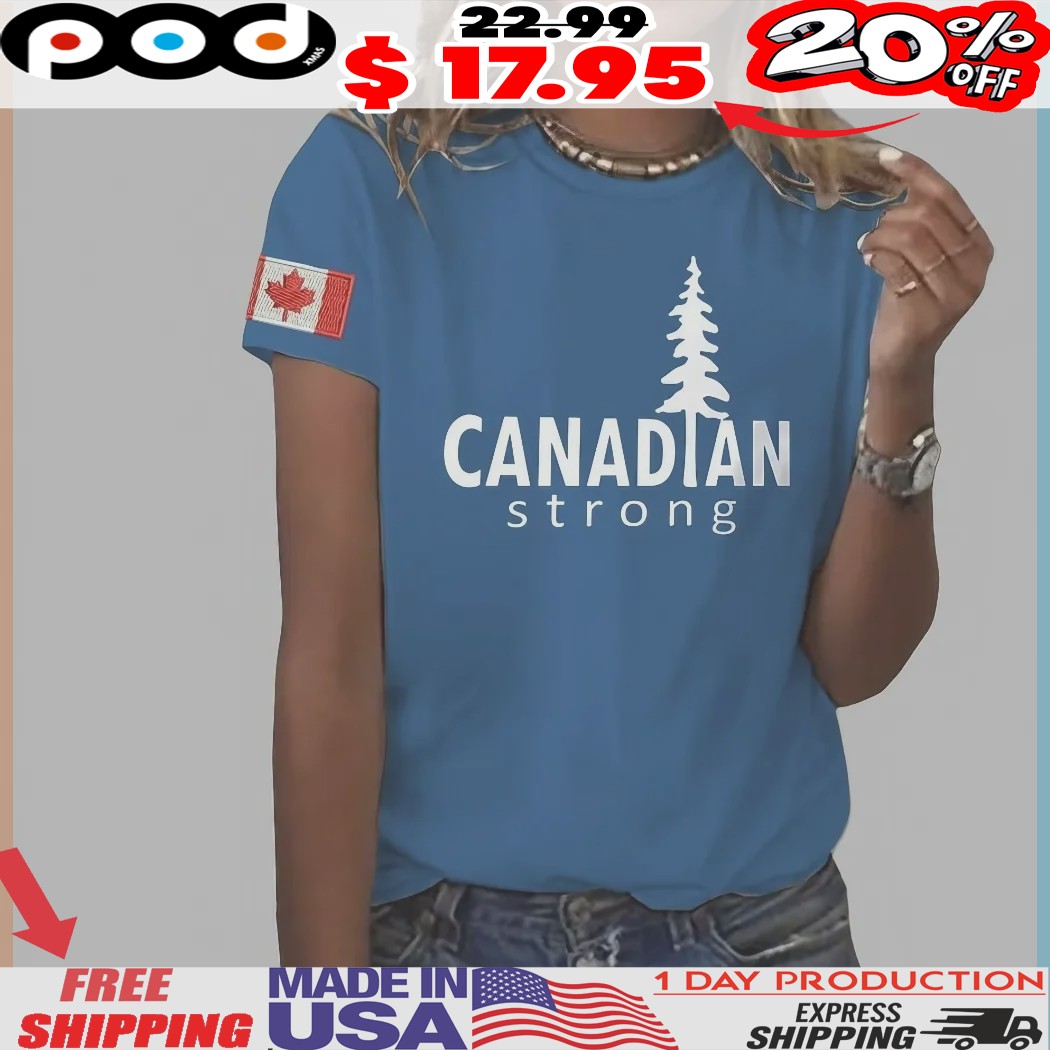 Pine Tree Canadian Strong Shirt