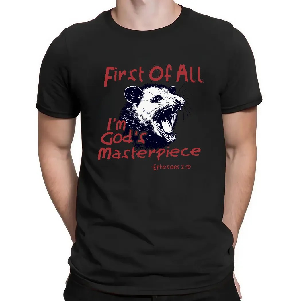 Possum First Of All I'm God's Masterpiece Shirt