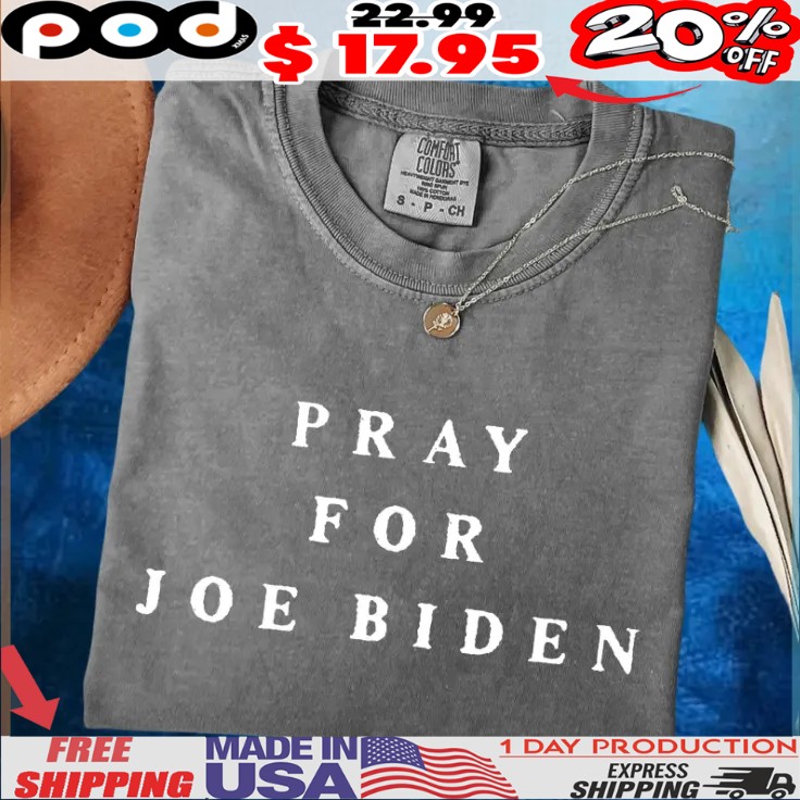 Pray for Joe Biden Prostate Cancer Awareness Support T Shirt
