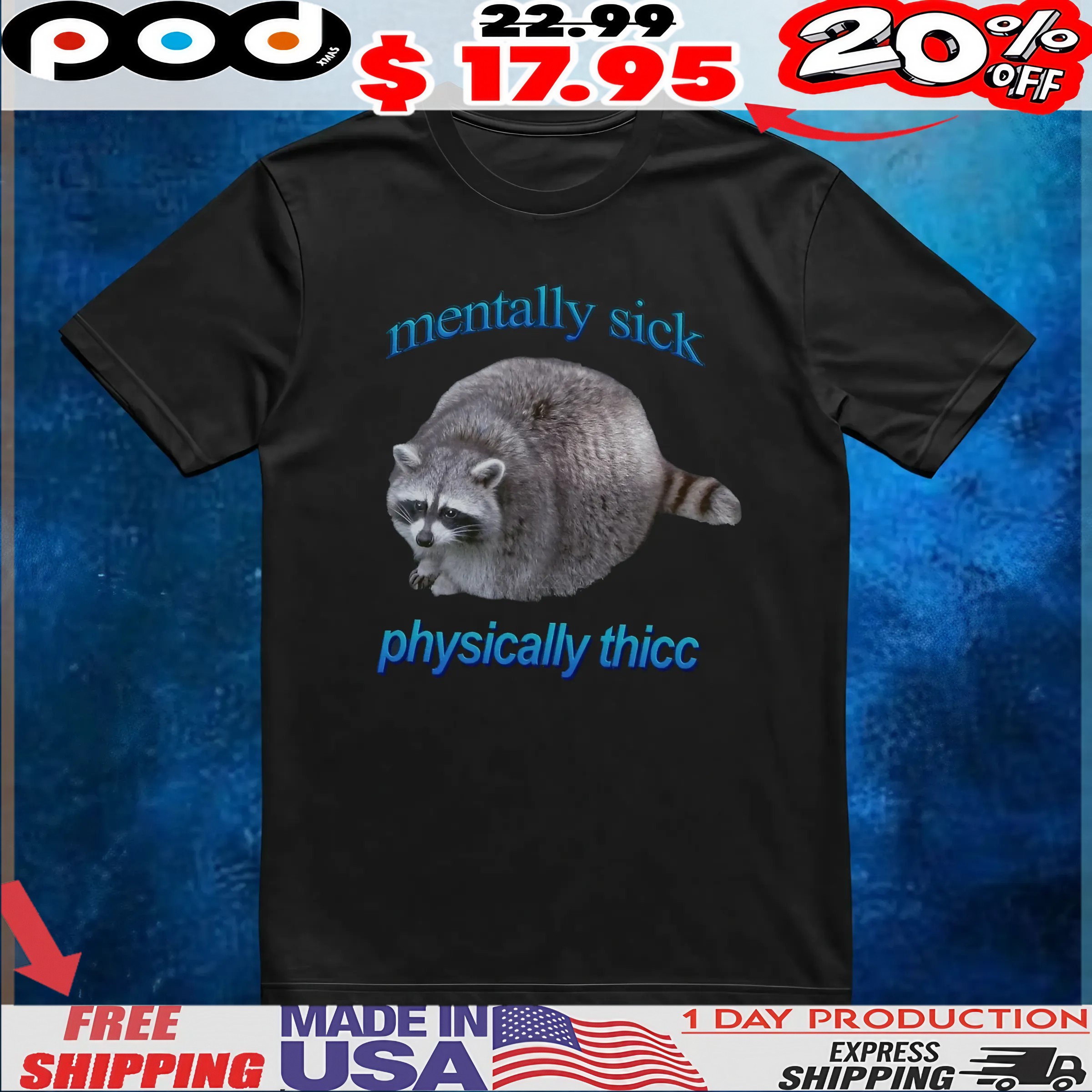 Raccoon Mentally Sick Physically Thicc T Shirt 6 Raccoon Mentally Sick Physically Thicc T Shirt
