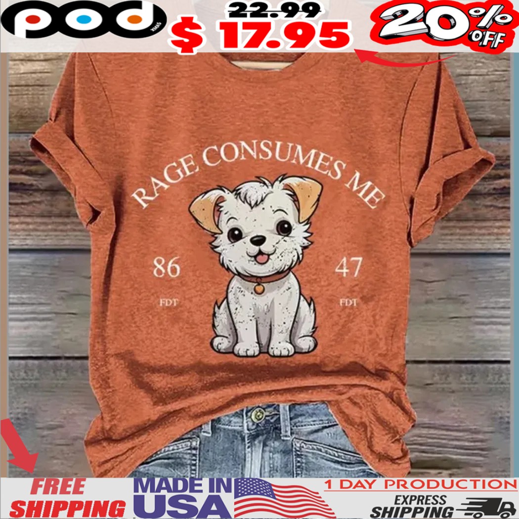 Rage Consumes Me 86 47 FDT Shirt