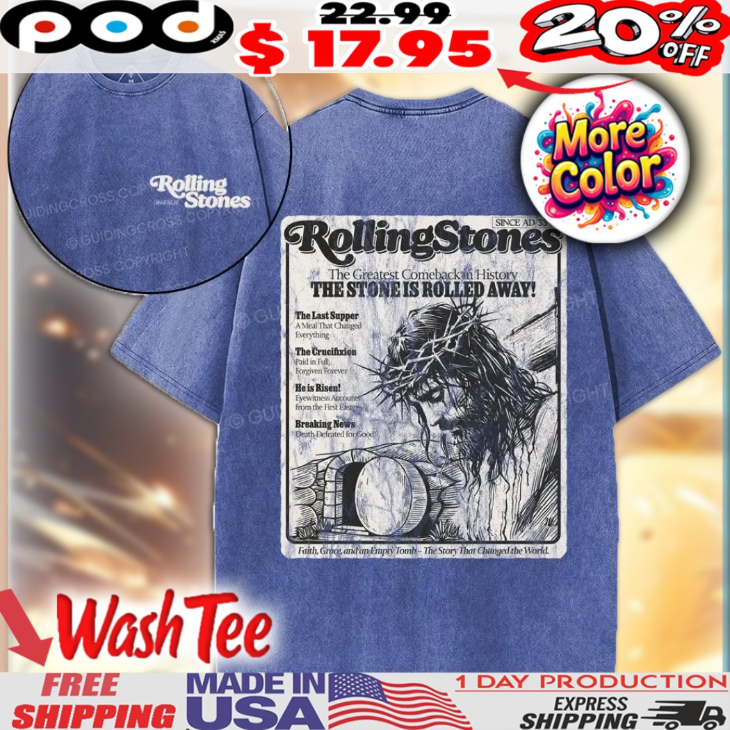 Rolling Stones The Greatest Comeback In History The Stone Is Rolled Away Since Ad 33 Christian Faith Resurrection Christian Washed Shirt 1 Rolling Stones The Greatest Comeback In History The Stone Is Rolled Away Since Ad 33 Christian Faith Resurrection Christian Washed Shirt