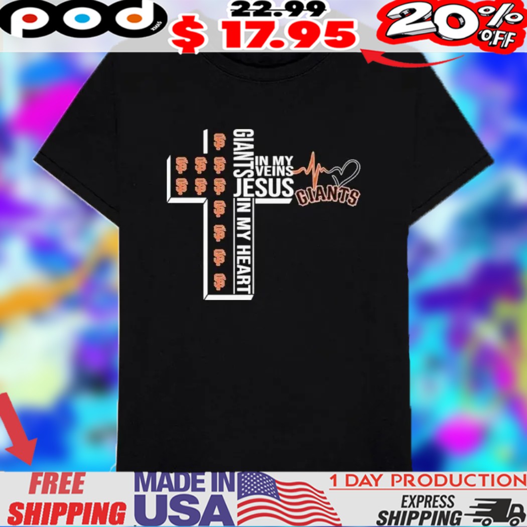 San Francisco Giants In My Veins Jesus In My Heart cross Shirt 1 San Francisco Giants In My Veins Jesus In My Heart cross Shirt