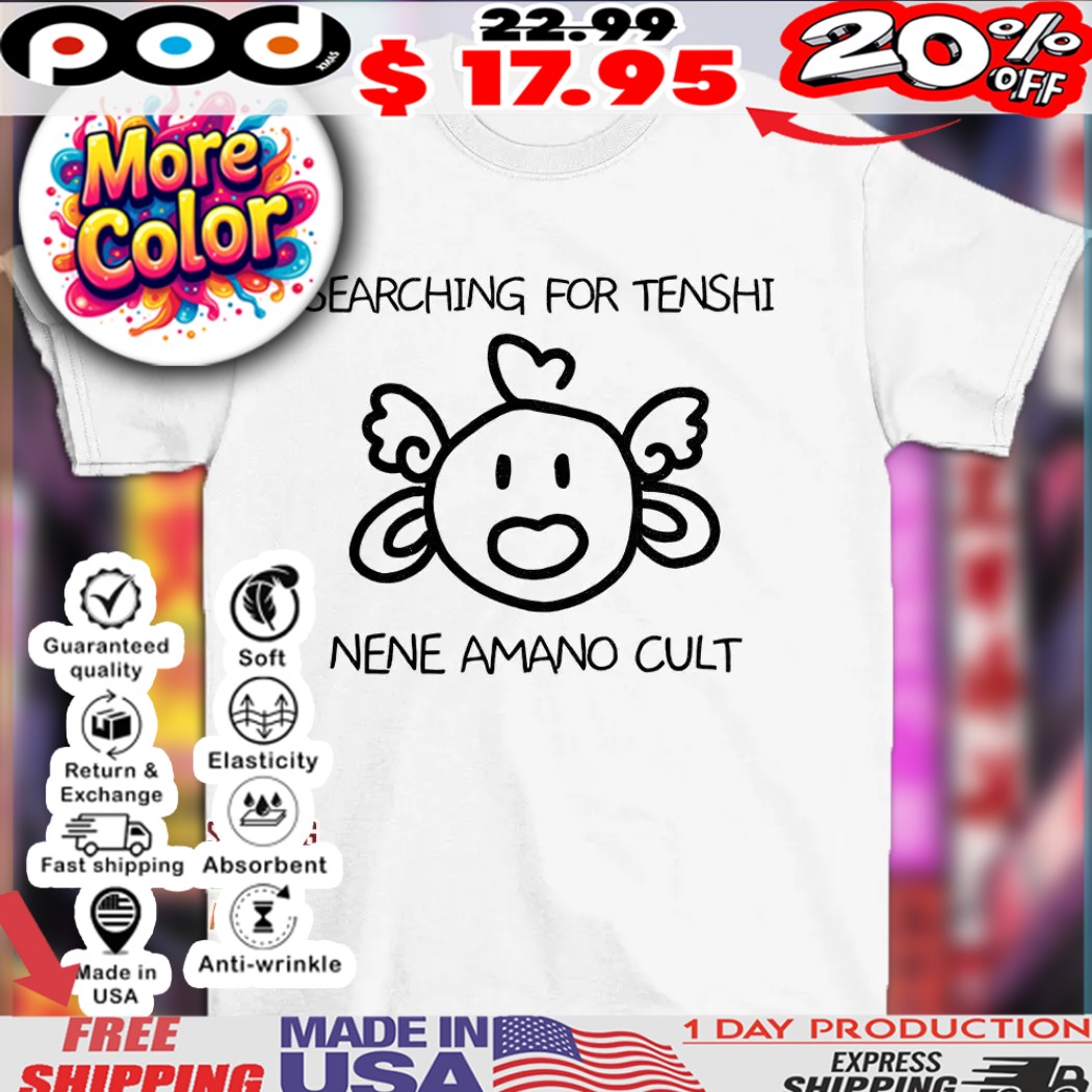 Searching for tenshi nene amano cult shirt
