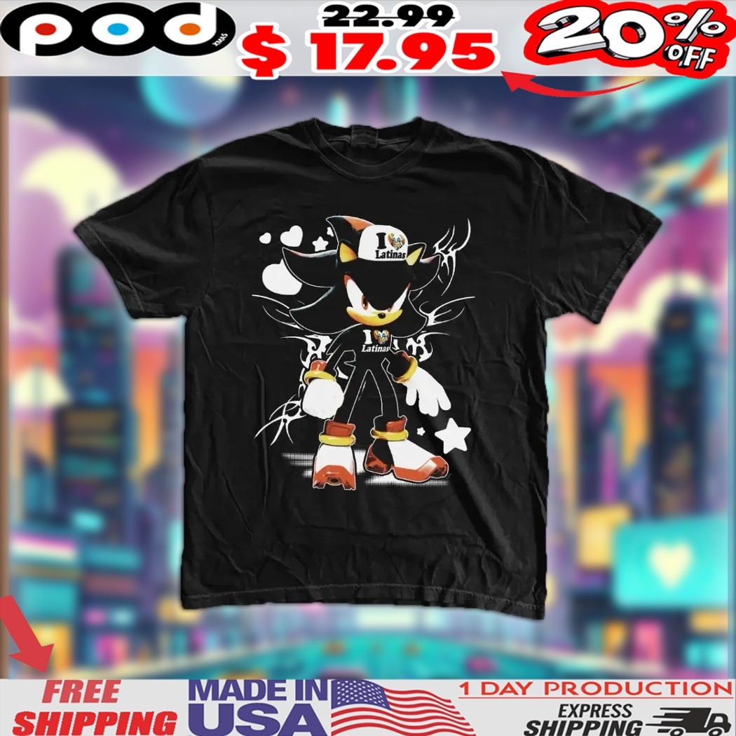 Shadow The Hedgehog Shirt I Love Latinas Shirt