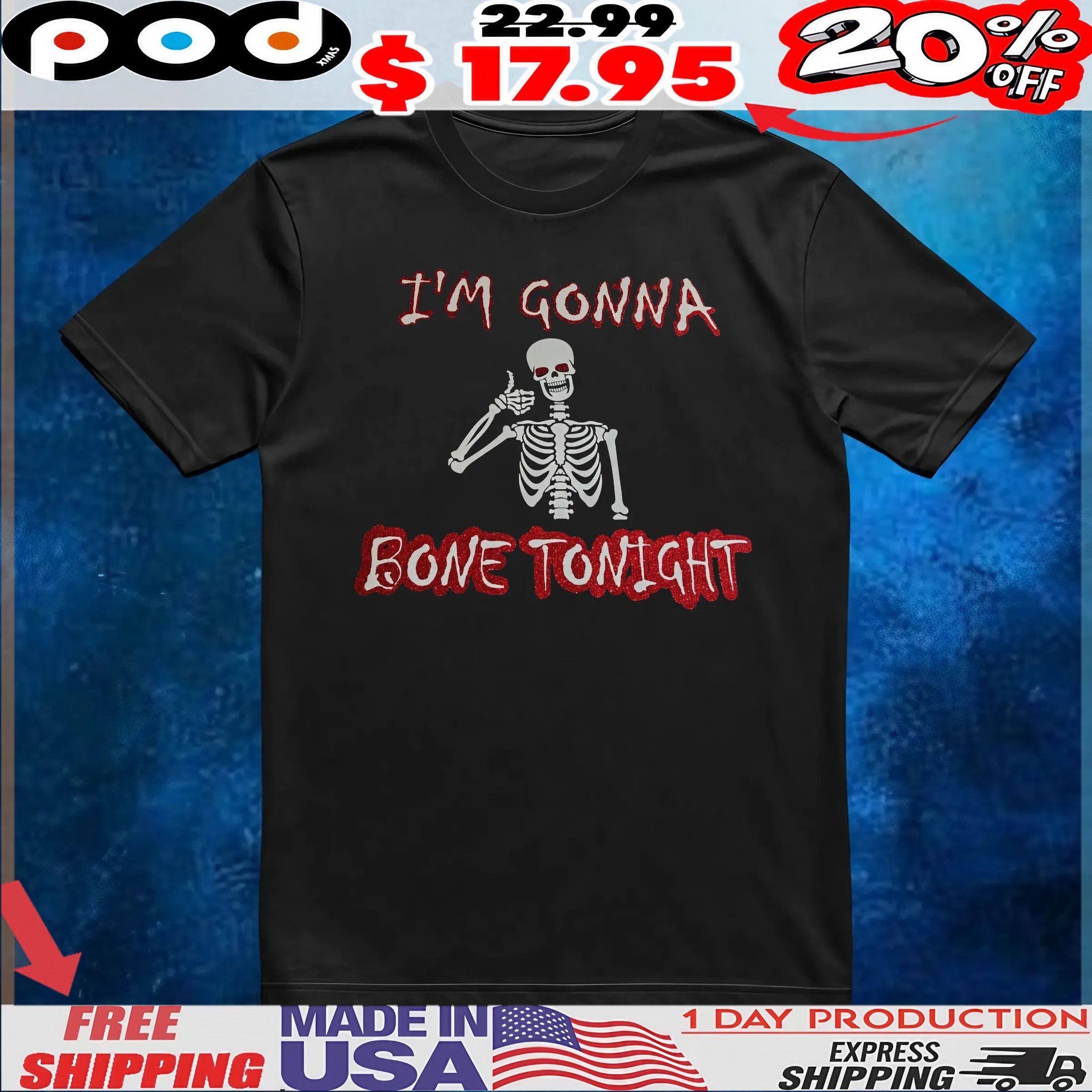 Skeleton I'm Gonna Bone Tonight T Shirt