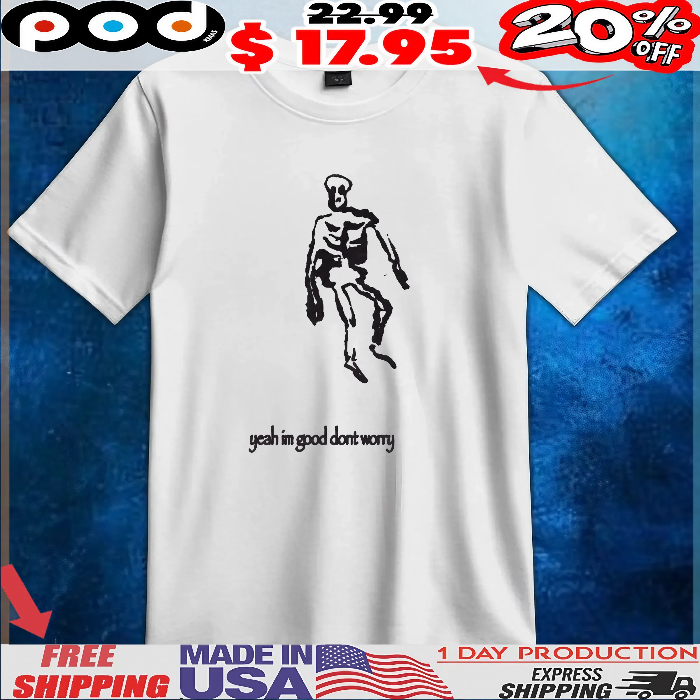 Skeleton Yeah I'm Good Don't Worry T Shirt