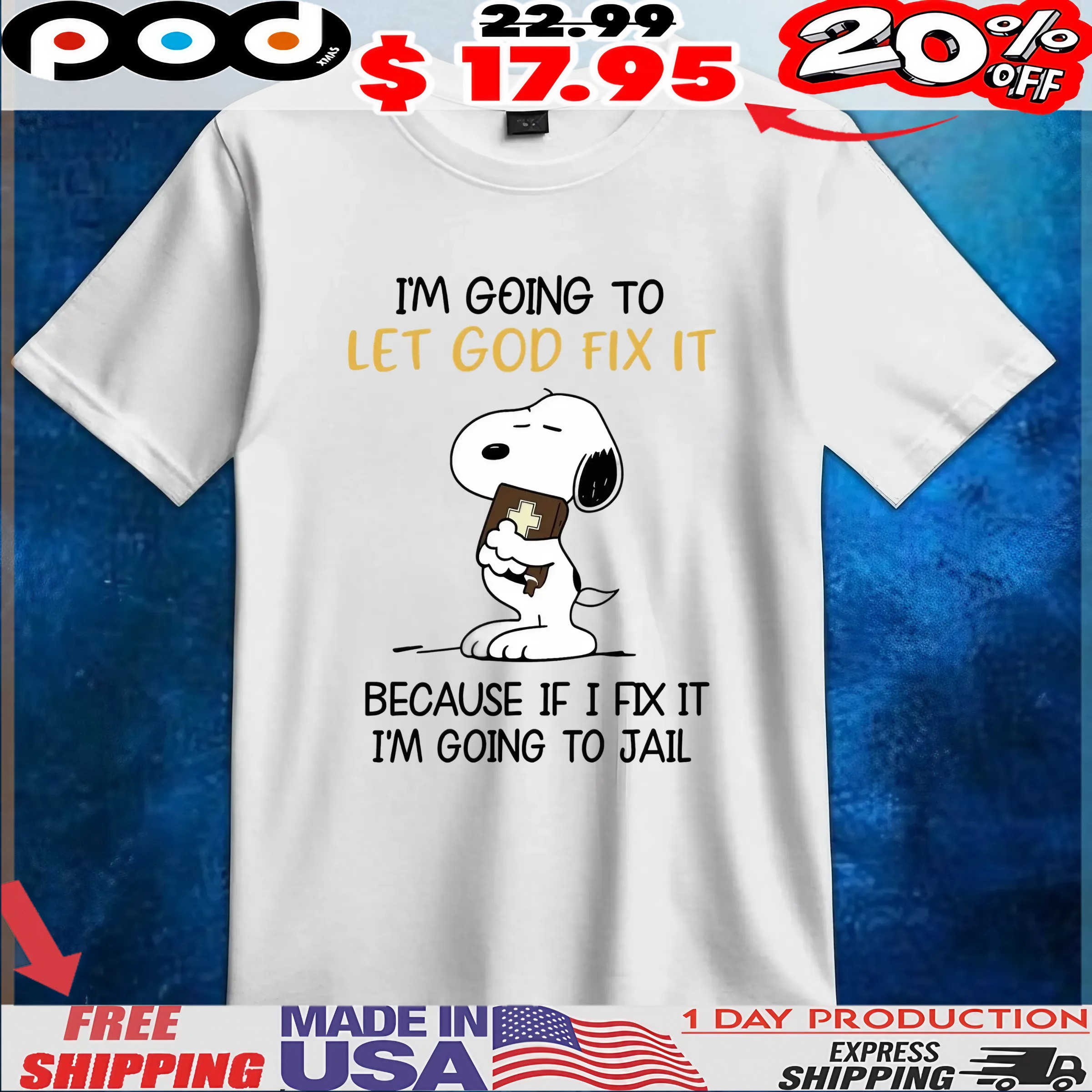 Snoopy Peanuts Trust In God I'm Going To Let God Fix It Because If I Fix It I'm Going To Jail T Shirt