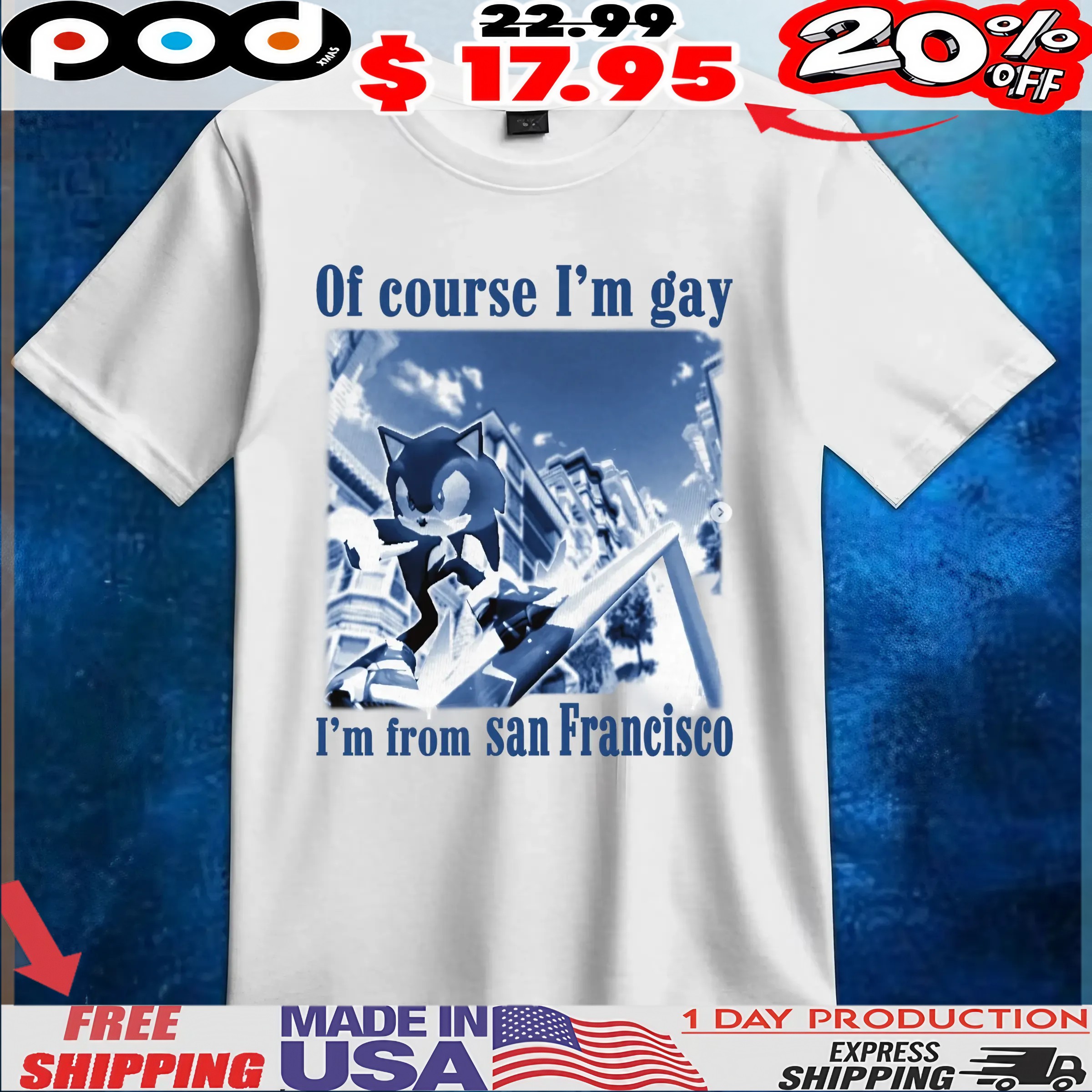 Sonic The Hedgehog Of Course I'm Gay I'm From San Francisco T Shirt