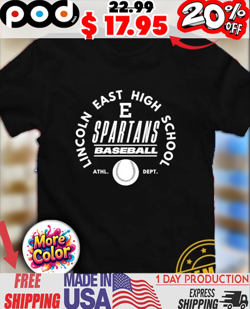 Spartans Baseball Lincoln East High School ATHL DEPT shirt