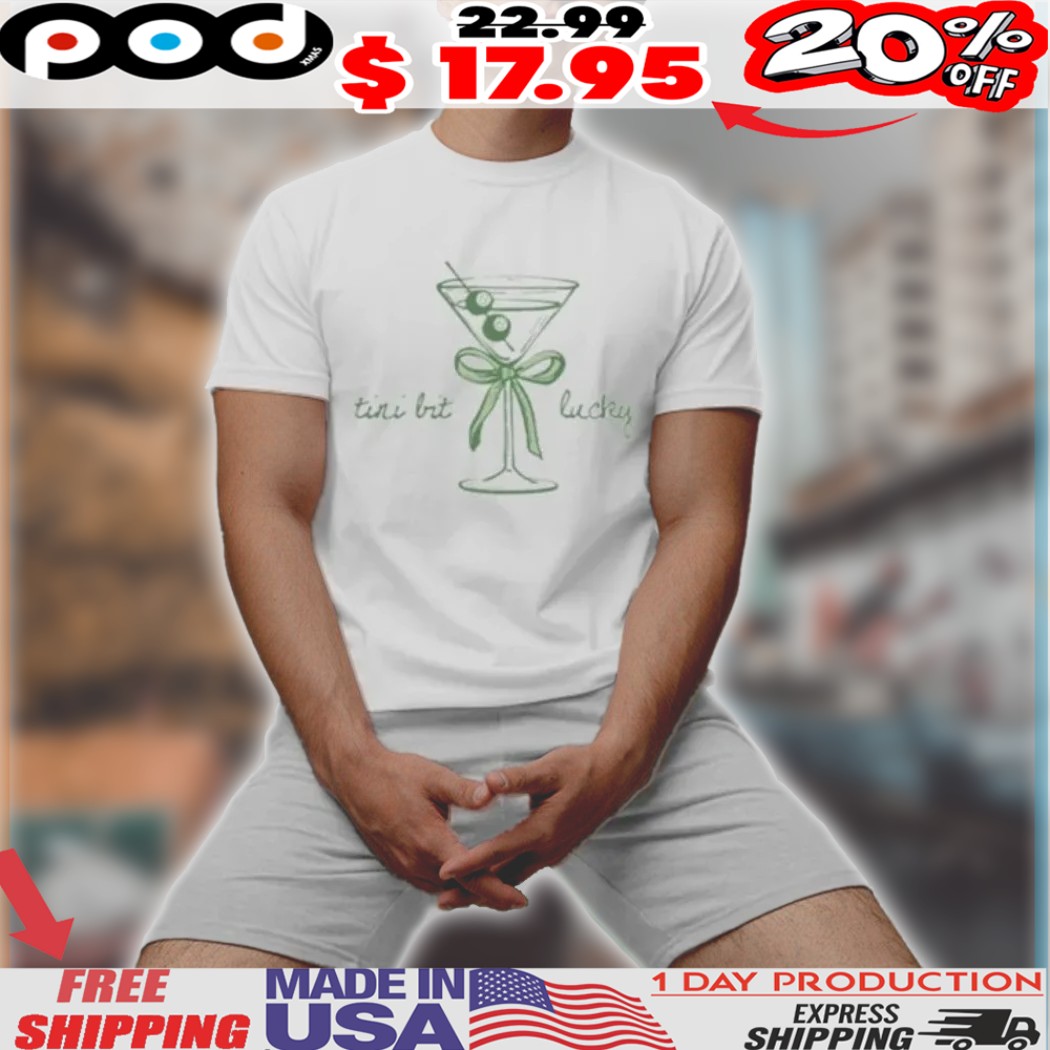 St Patrick’s Day Tini Bit Lucky Martini Shirt
