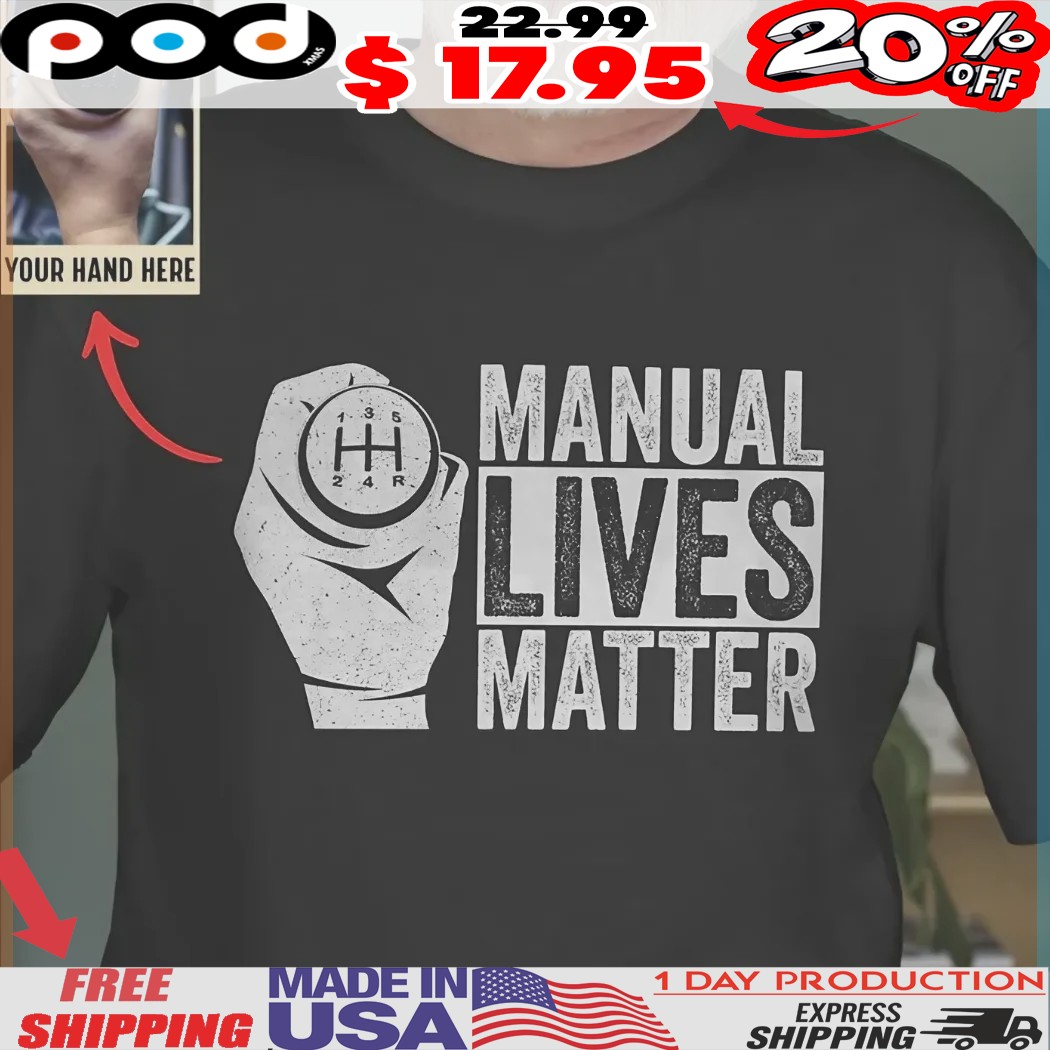 Stick Shift Manual Lives Matter Customize Shirt