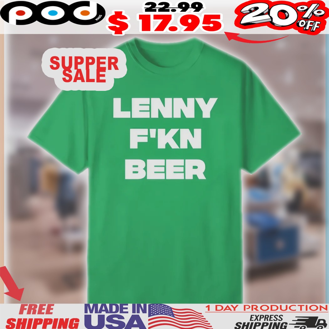 Ted Lasso Lenny F'kn Beer Fan Shirt