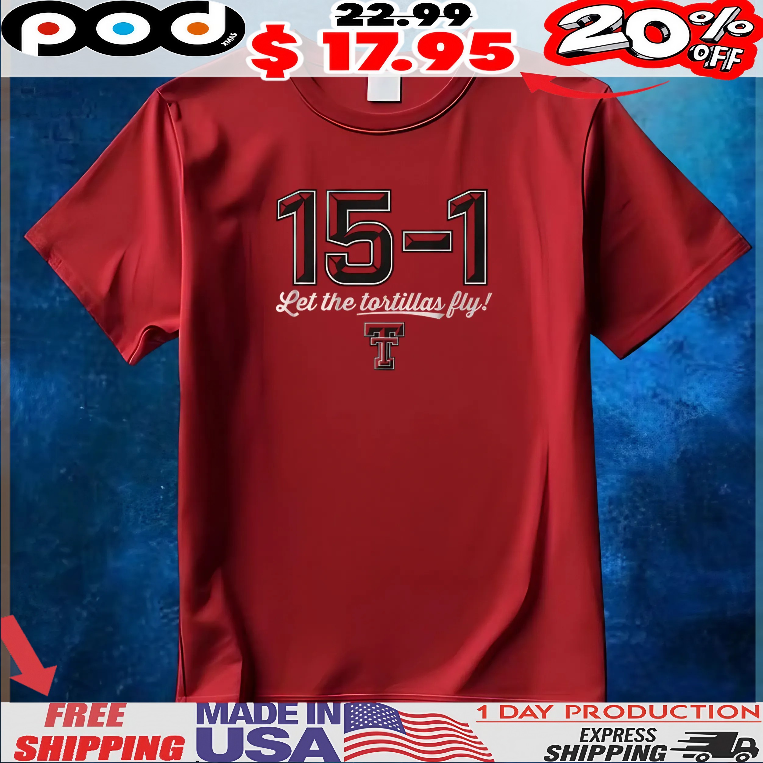Texas Tech Red Raiders 15-1 Let The Tortillas Fly T Shirt 1 Texas Tech Red Raiders 15-1 Let The Tortillas Fly T Shirt