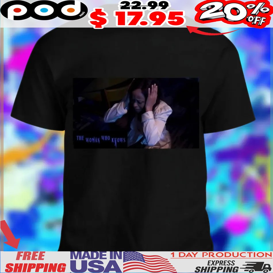 The Woman Who Knows Movie Shirt