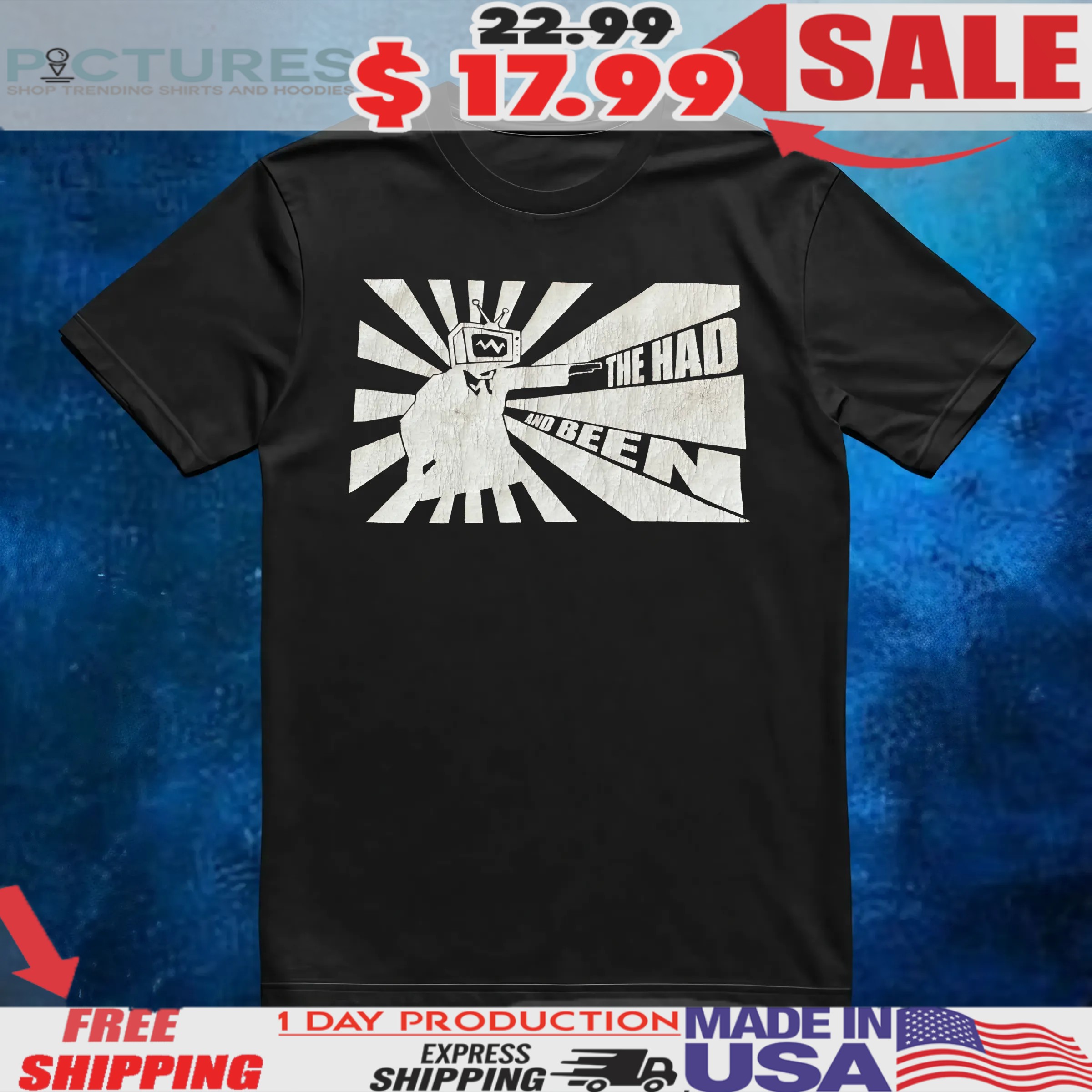 The had and been t shirt 6 The had and been t shirt