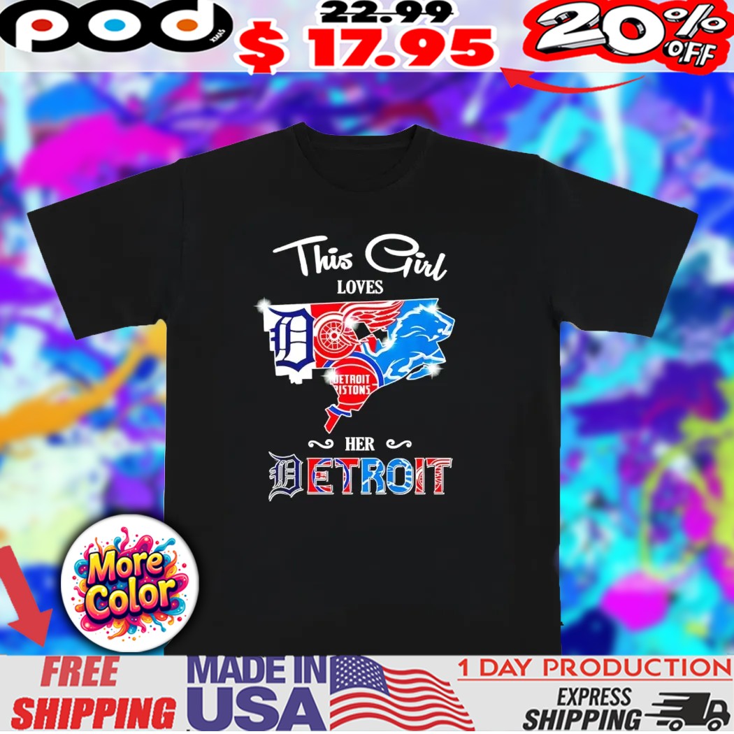 This girl loves her Detroit map 2025 shirt