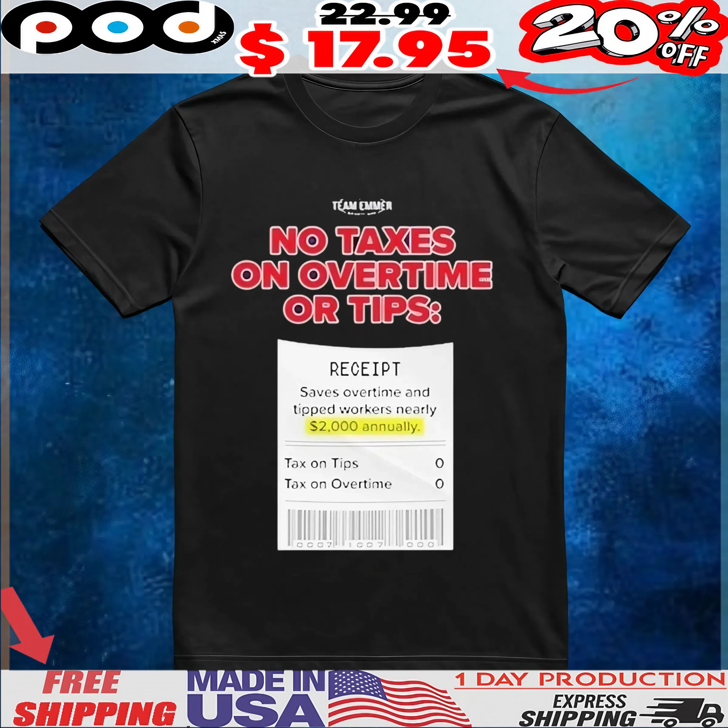 Trump No Taxes On Overtime Or Tips Receipt Saves Overtime And Tipped Workers Nearly Team Emmer T Shirt