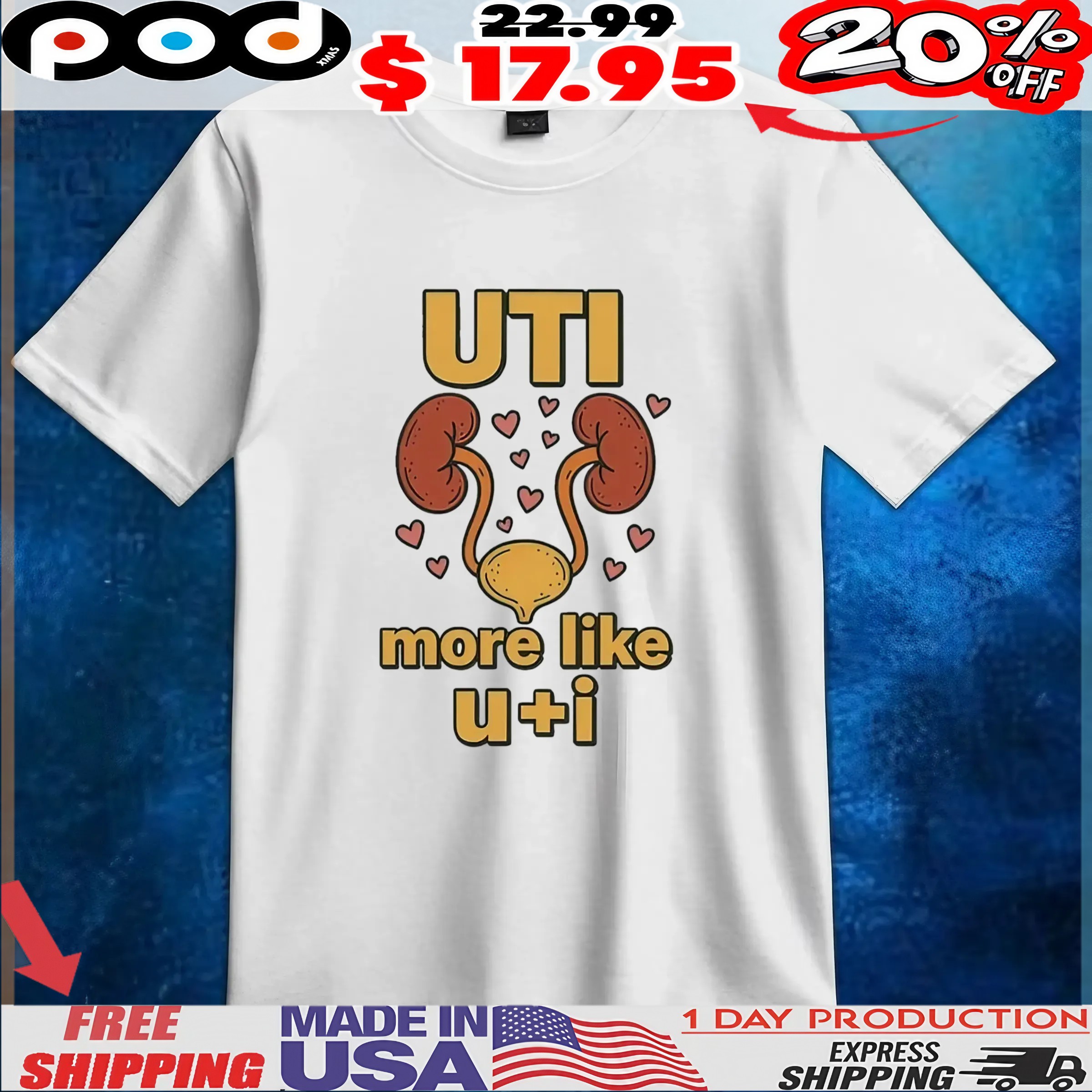 Uti More Like U  I Kidney T Shirt