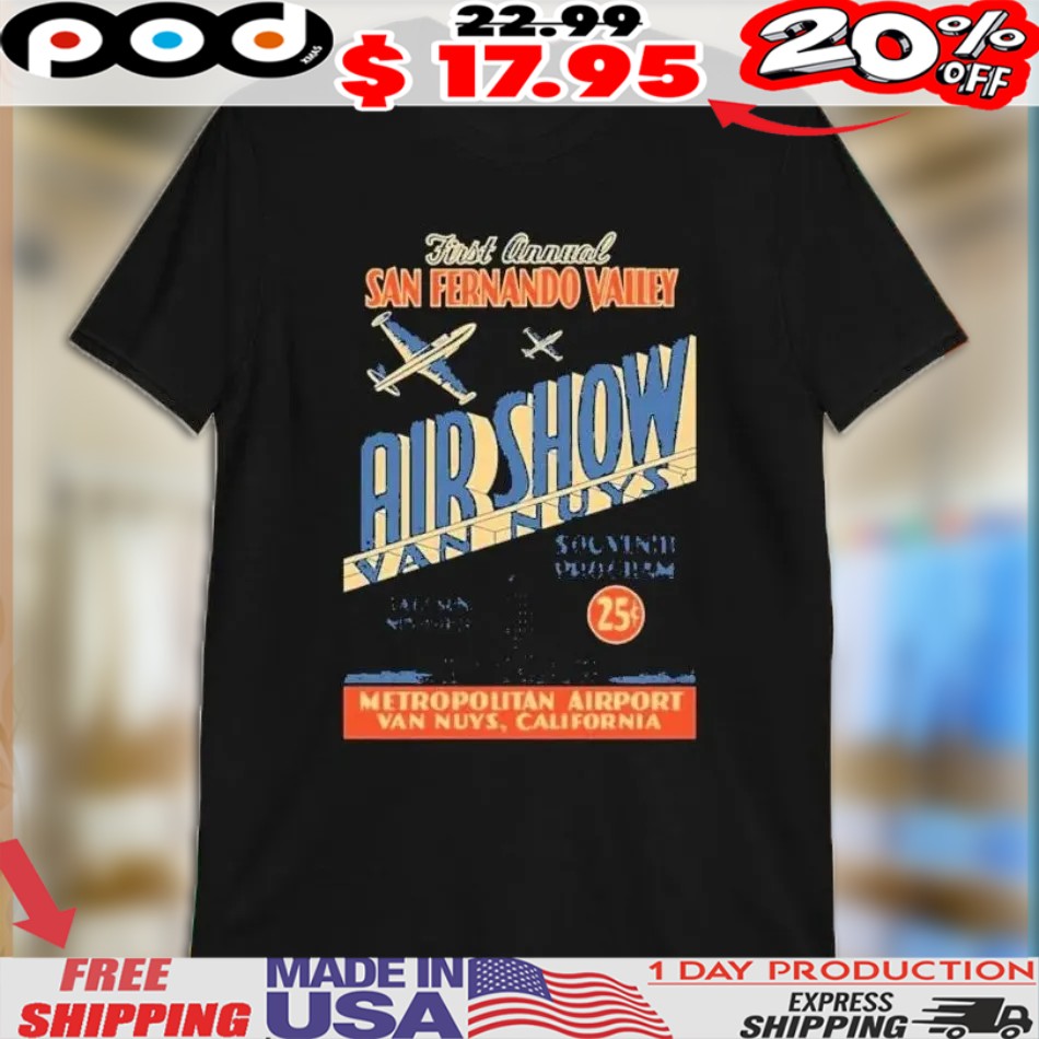 Van Nuys First Annual San Fernando Valley Souvenir Program Metropolitan Airport Van Nuys California Air Show Shirt