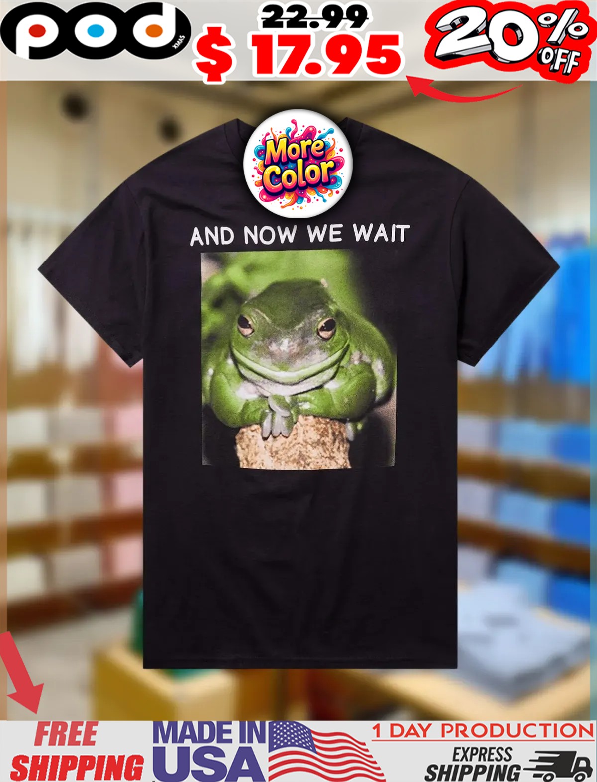 Waiting Frog And now we wait Shirt 1 Waiting Frog And now we wait Shirt