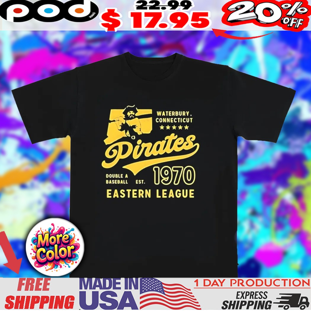 Waterbury Pirates Connecticut Defunct Baseball Teams 1970 shirt