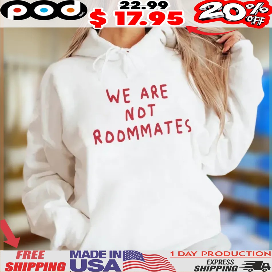 We Are Not Roommates Lesbian Shirt