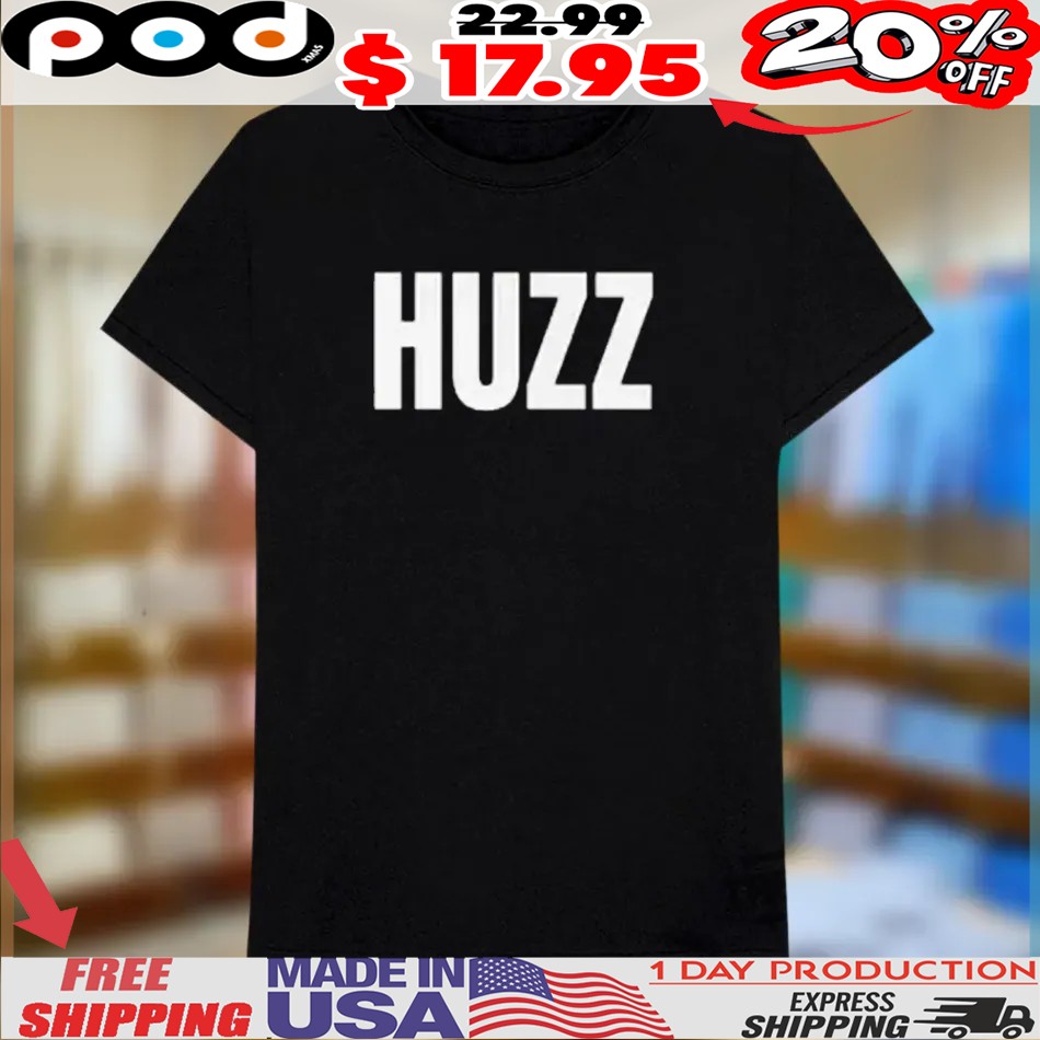 Where The Huzz At Shirt