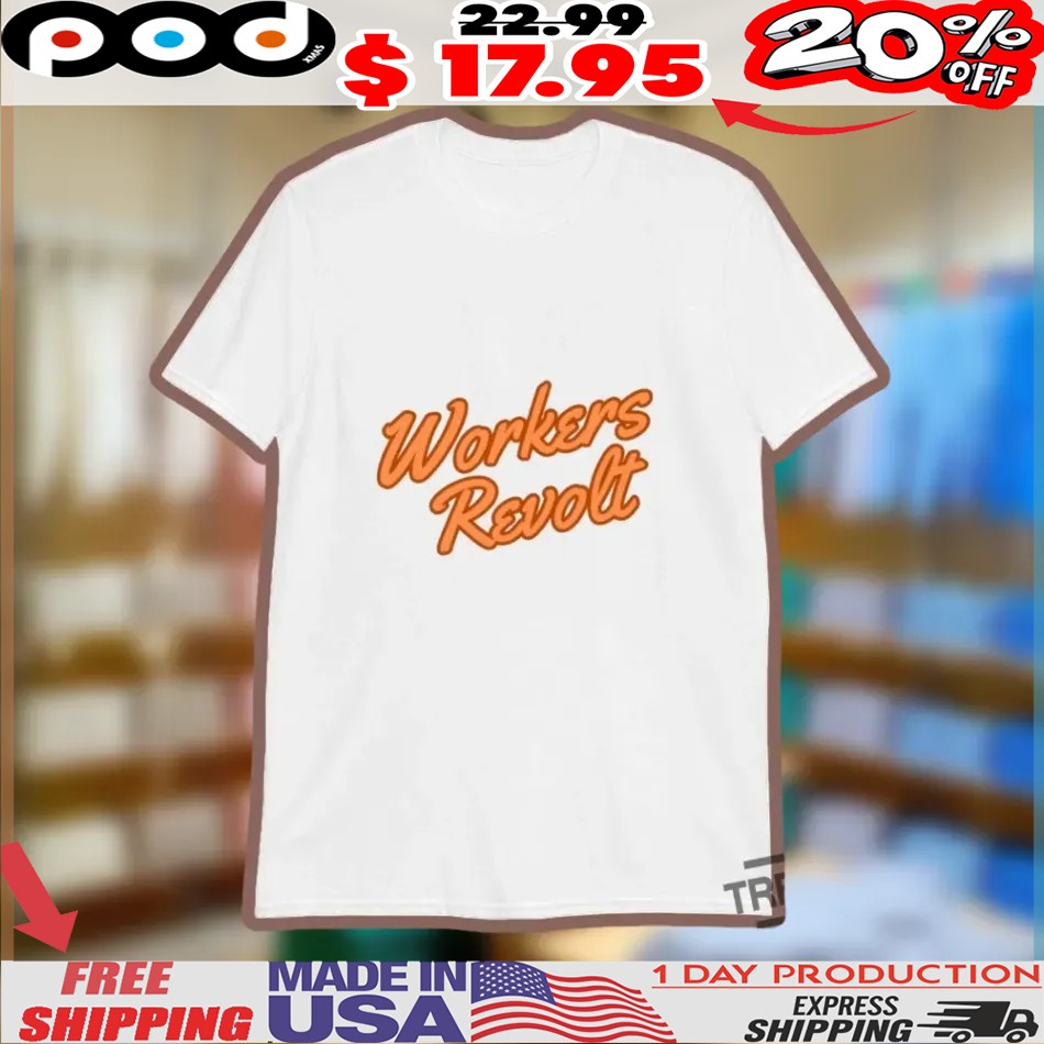 Workers Revolt Shirt