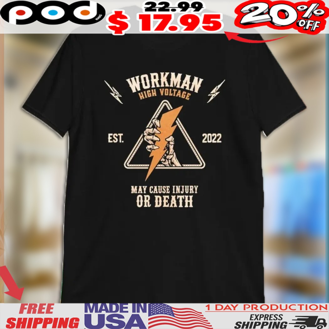 Workman High Voltage May Cause Injury Or Death Est 2022 Skeleton Hands Bolt Shirt
