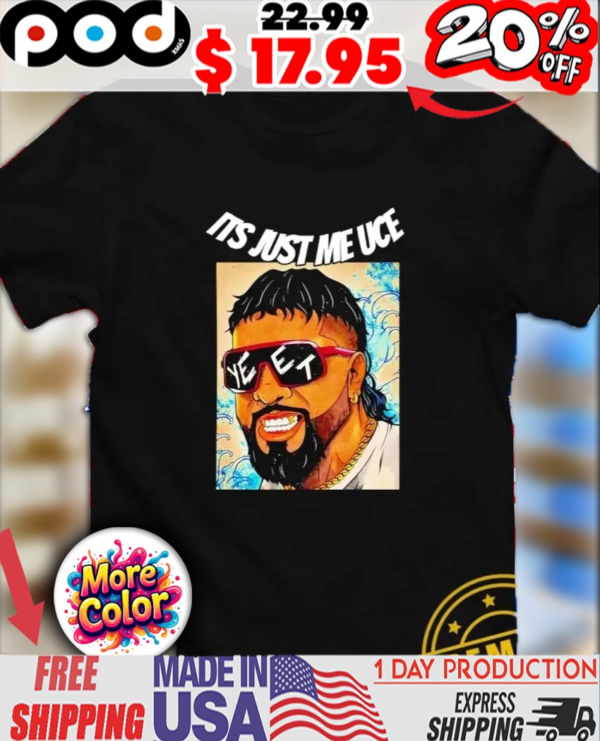 YEET Jey Uso it’s just me UCE Art shirt