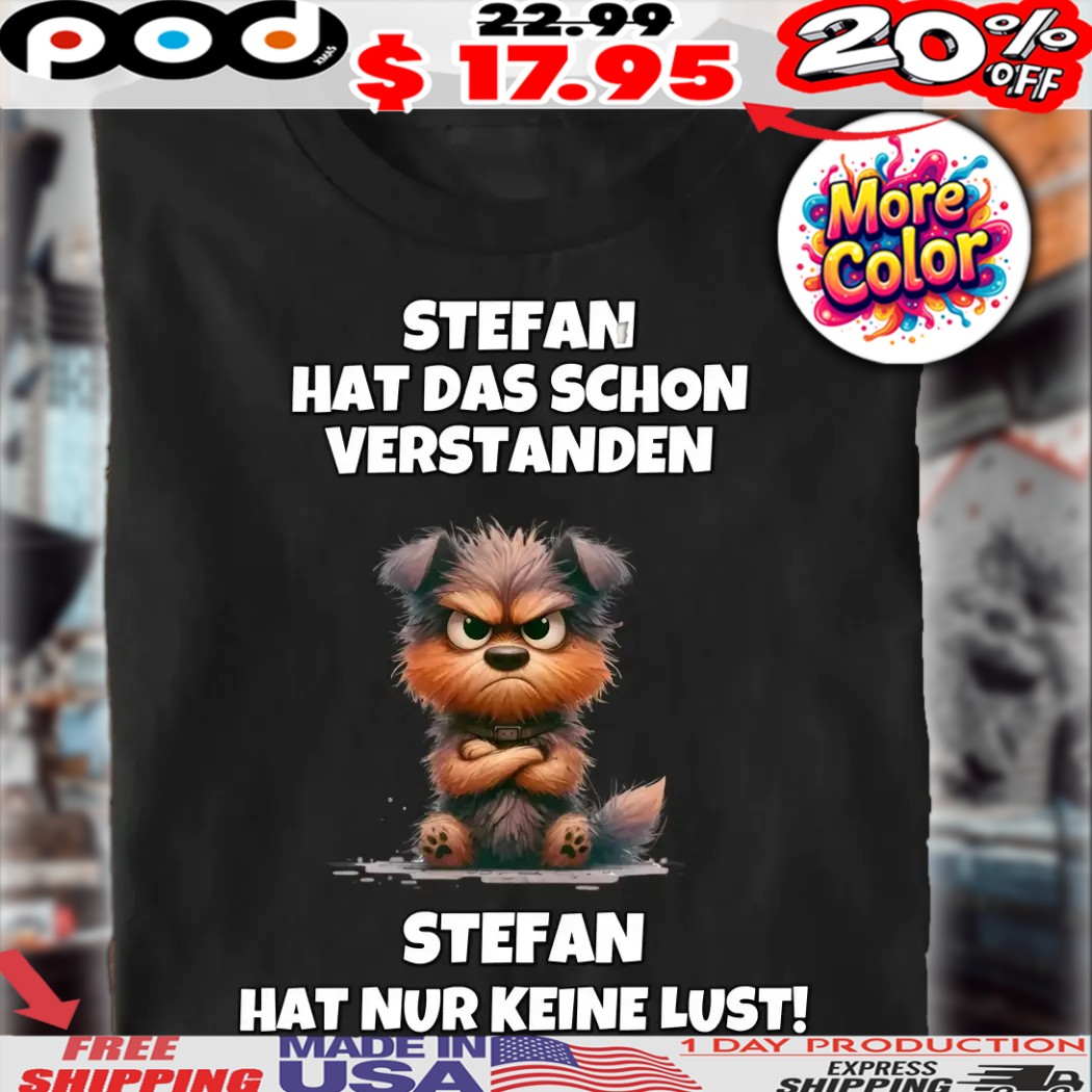 stefanie hat das schon verstanden stefanie hat nur keine lust Personalisierbares shirt
