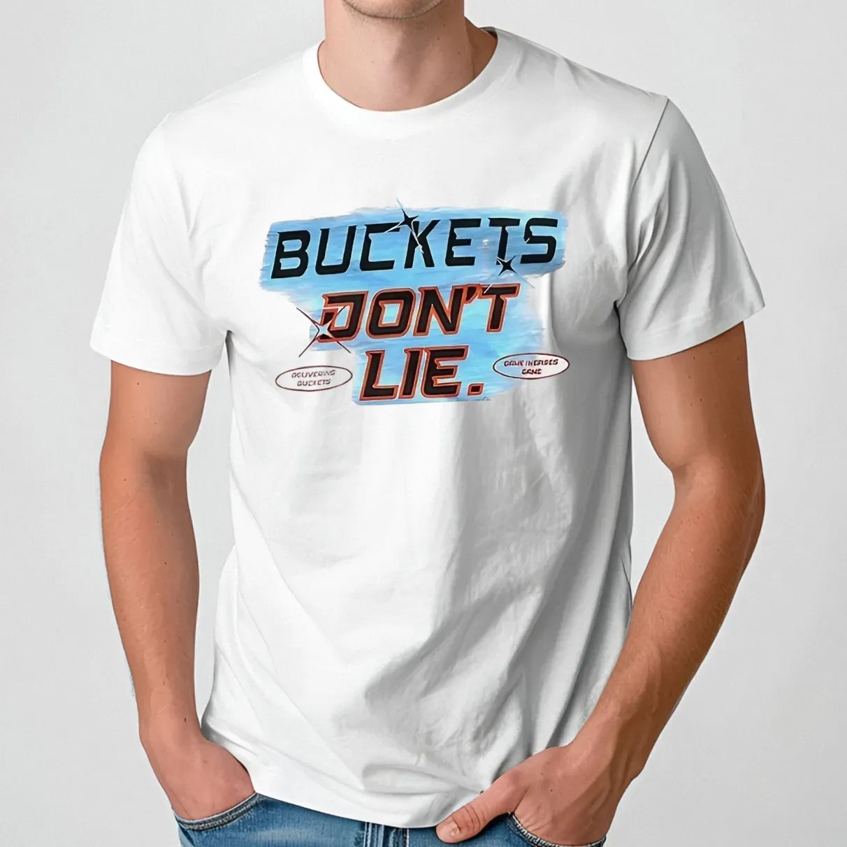 Buckets don’t lie t shirt
