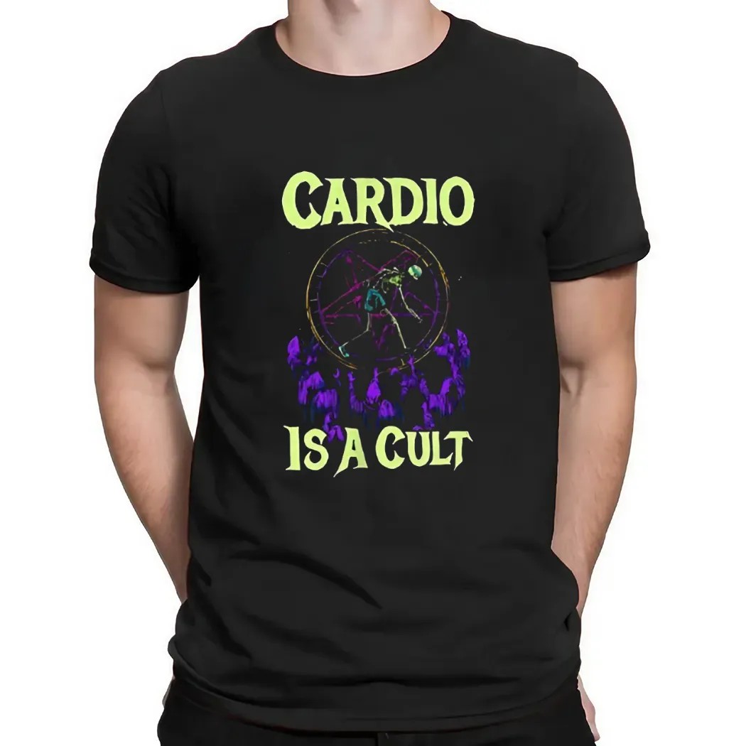Cardio is a cult t shirt