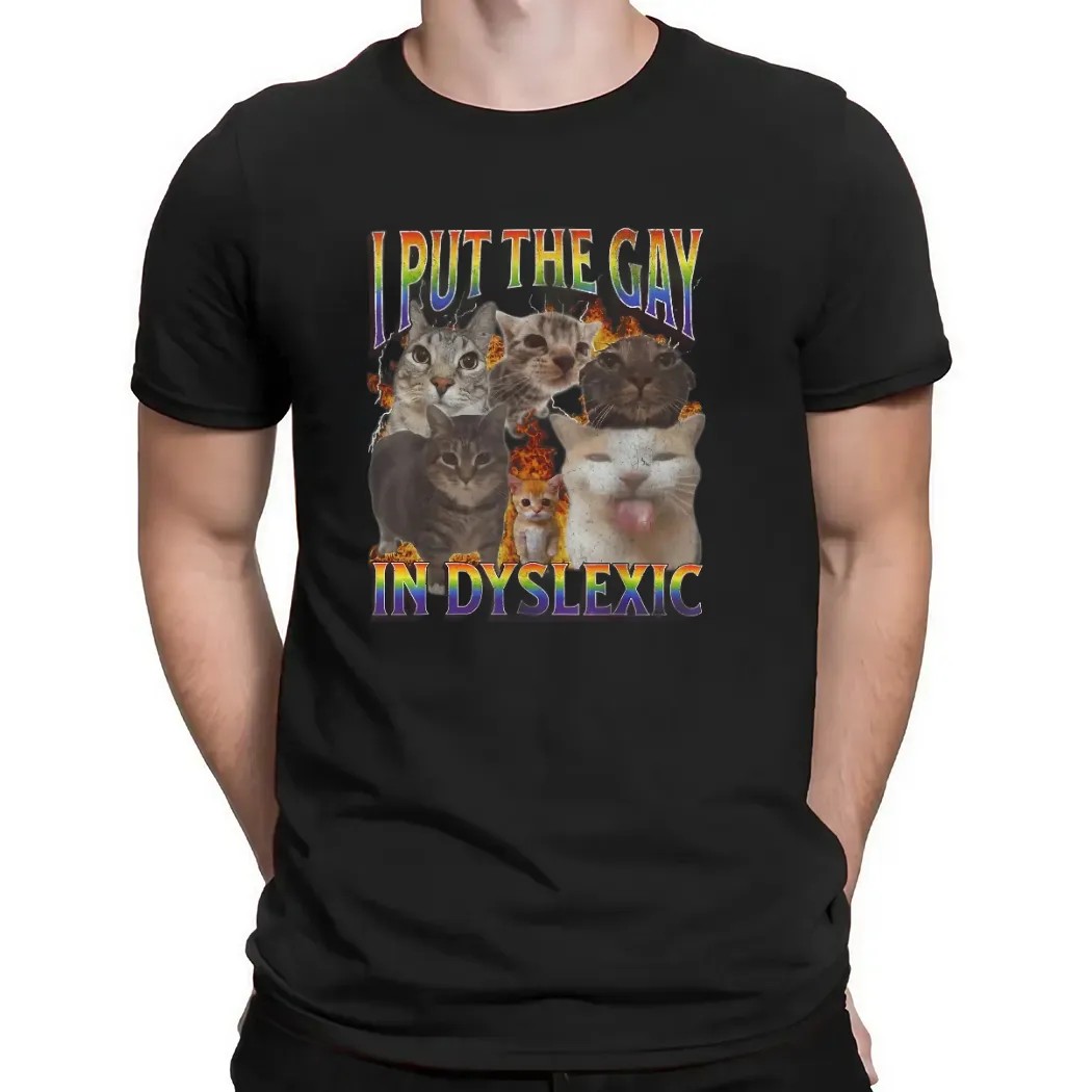 Cat I Put The Gay In-dyslexic Pride T Shirt